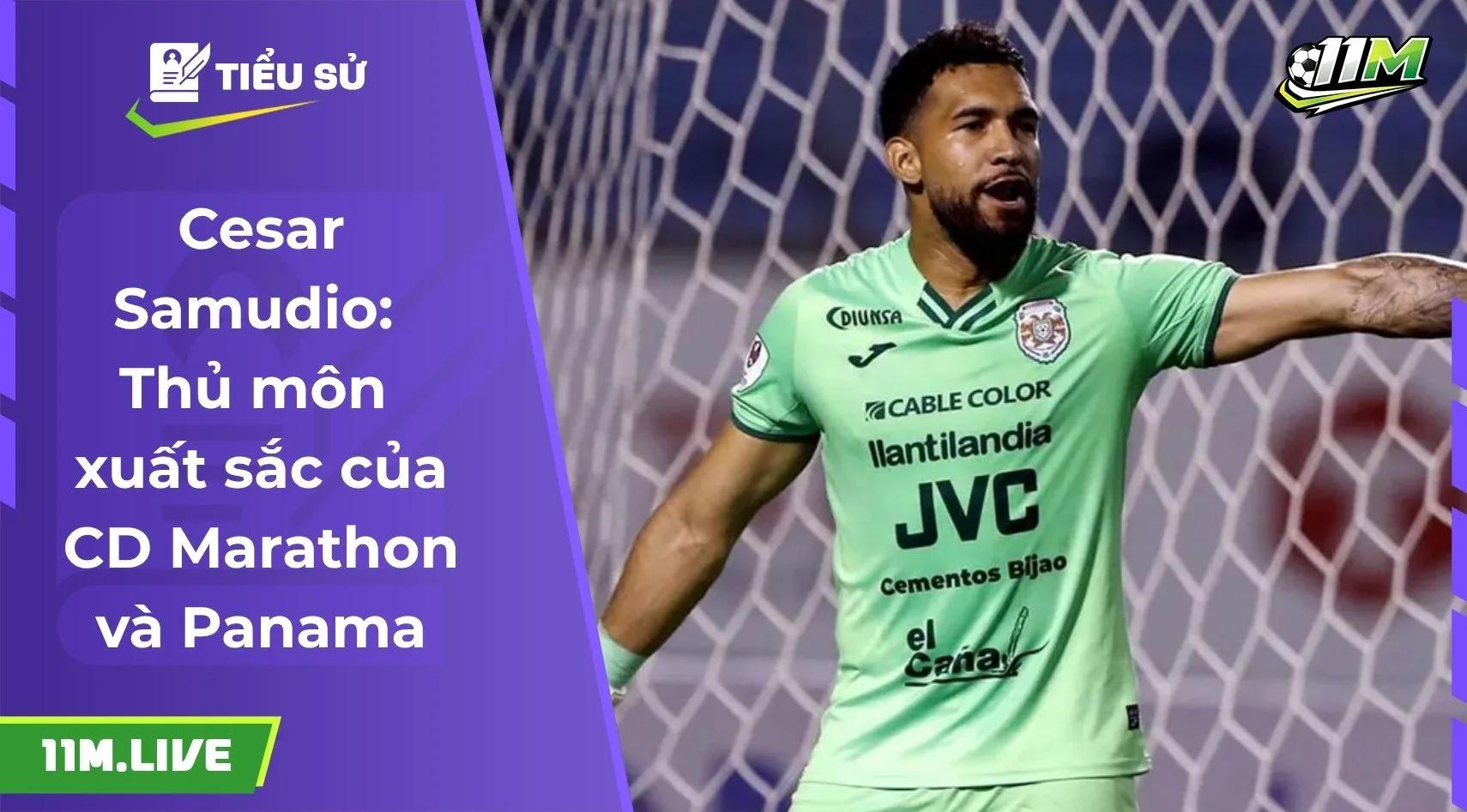 Cesar Samudio: Thủ môn xuất sắc của CD Marathon và Panama