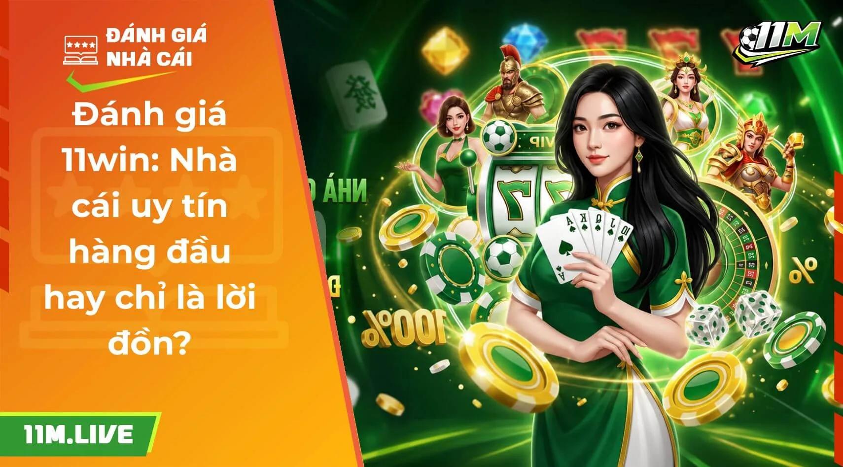 Đánh giá 11Win: Nhà cái uy tín hàng đầu hay chỉ là lời đồn?