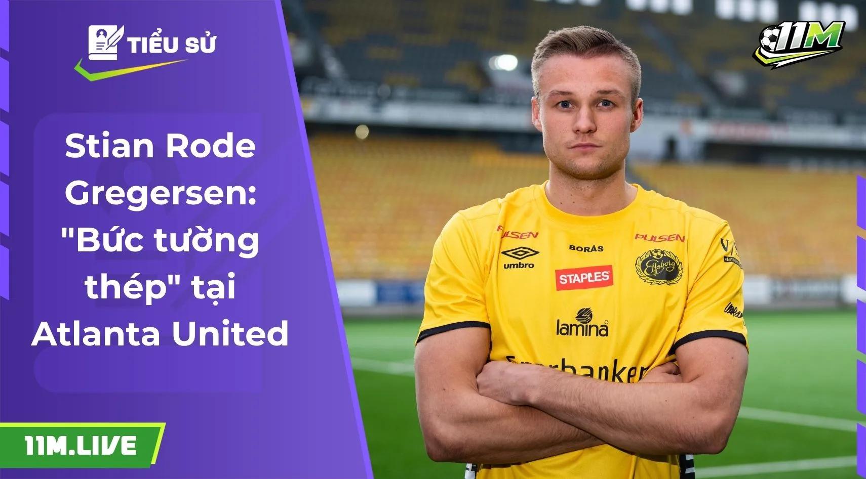 Stian Rode Gregersen: "Bức tường thép" tại Atlanta United
