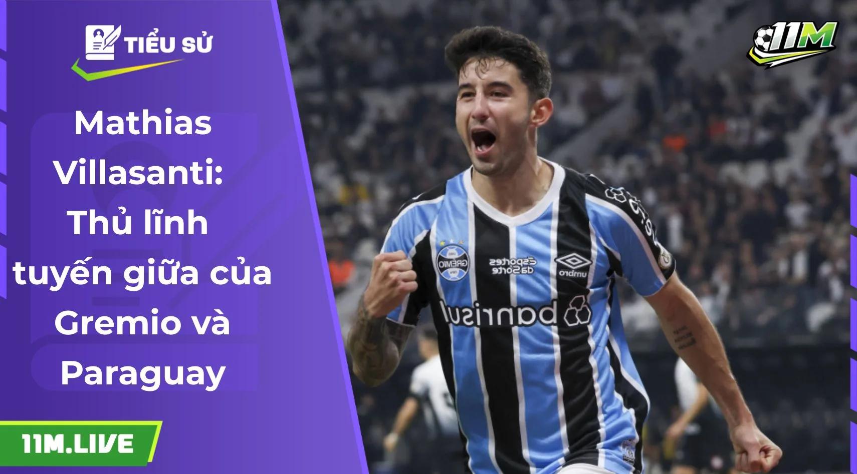 Mathias Villasanti: Thủ lĩnh tuyến giữa của Gremio và Paraguay