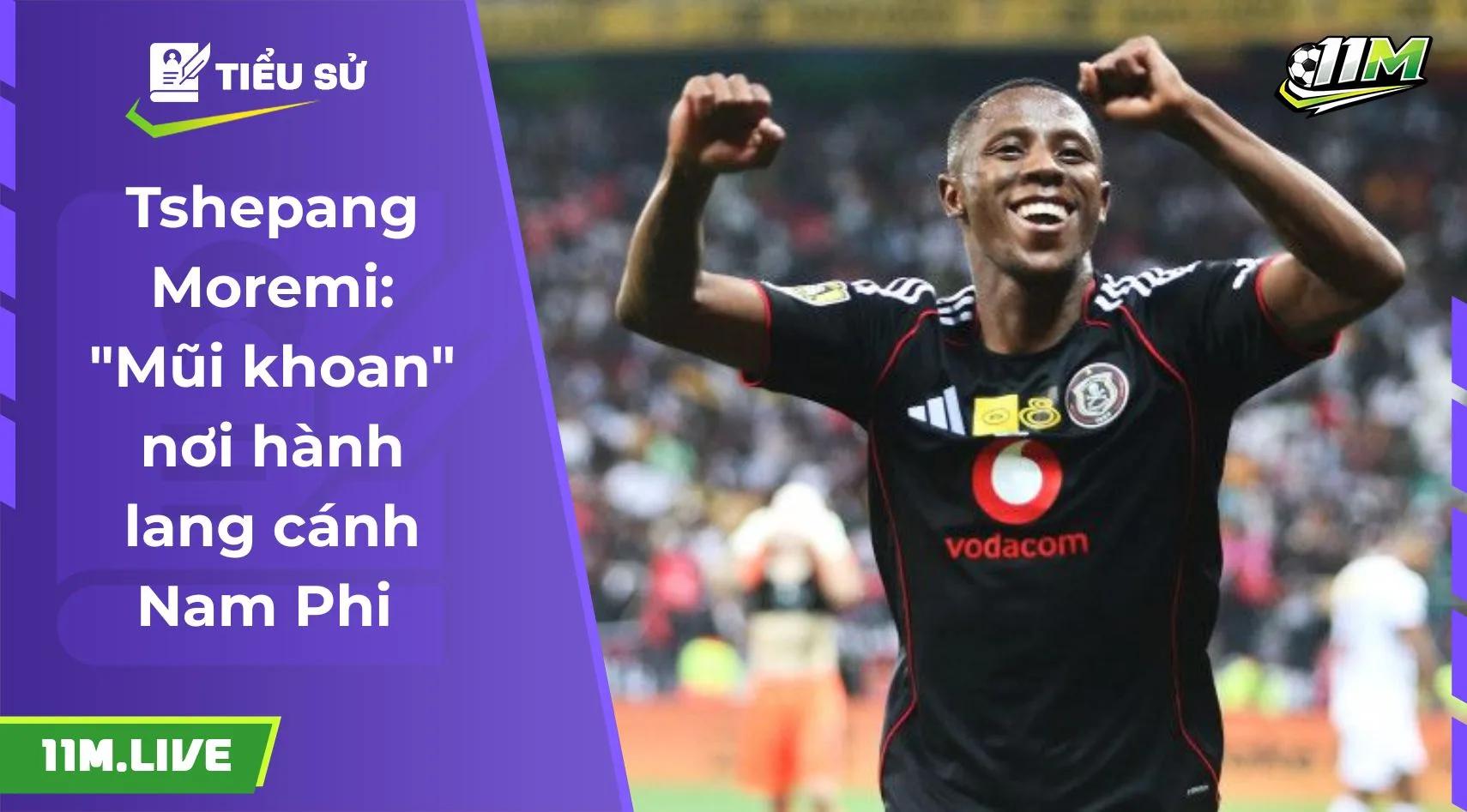 Tshepang Moremi: "Mũi khoan" nơi hành lang cánh Nam Phi