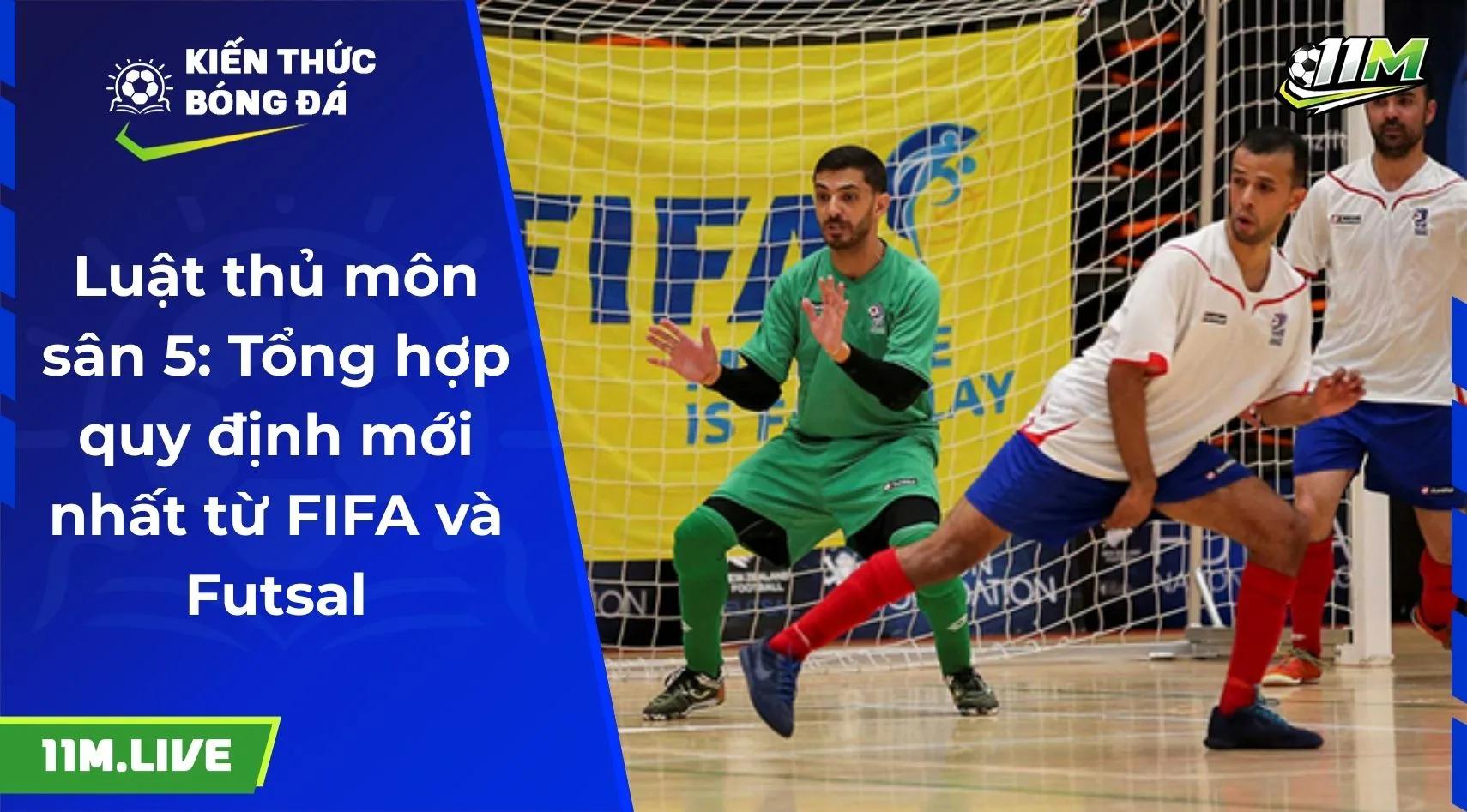 Luật thủ môn sân 5: Tổng hợp quy định mới nhất từ FIFA và Futsal