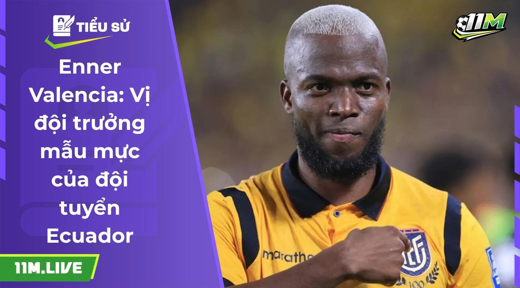 Enner Valencia: Vị đội trưởng mẫu mực của đội tuyển Ecuador