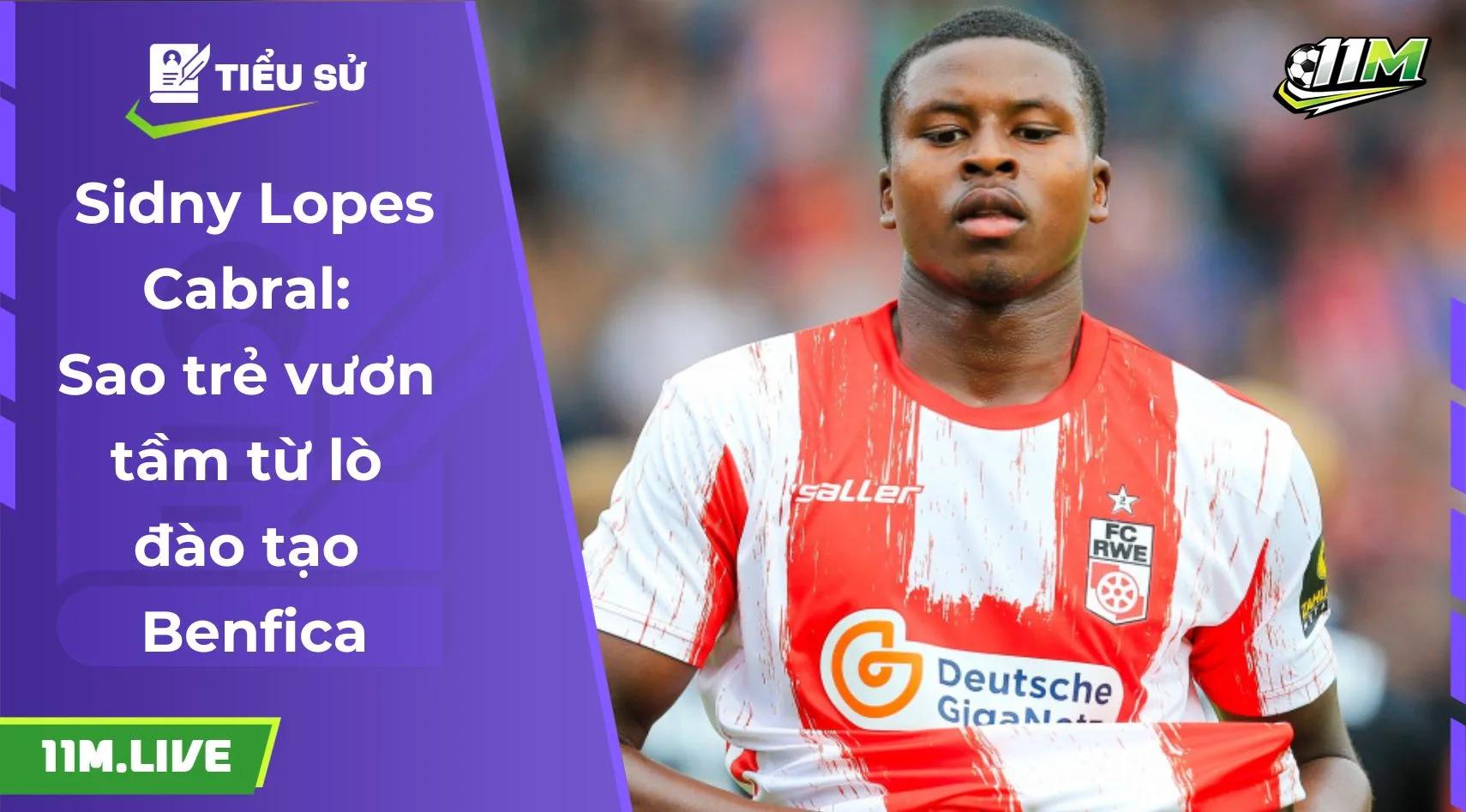 Sidny Lopes Cabral: Sao trẻ vươn tầm từ lò đào tạo Benfica