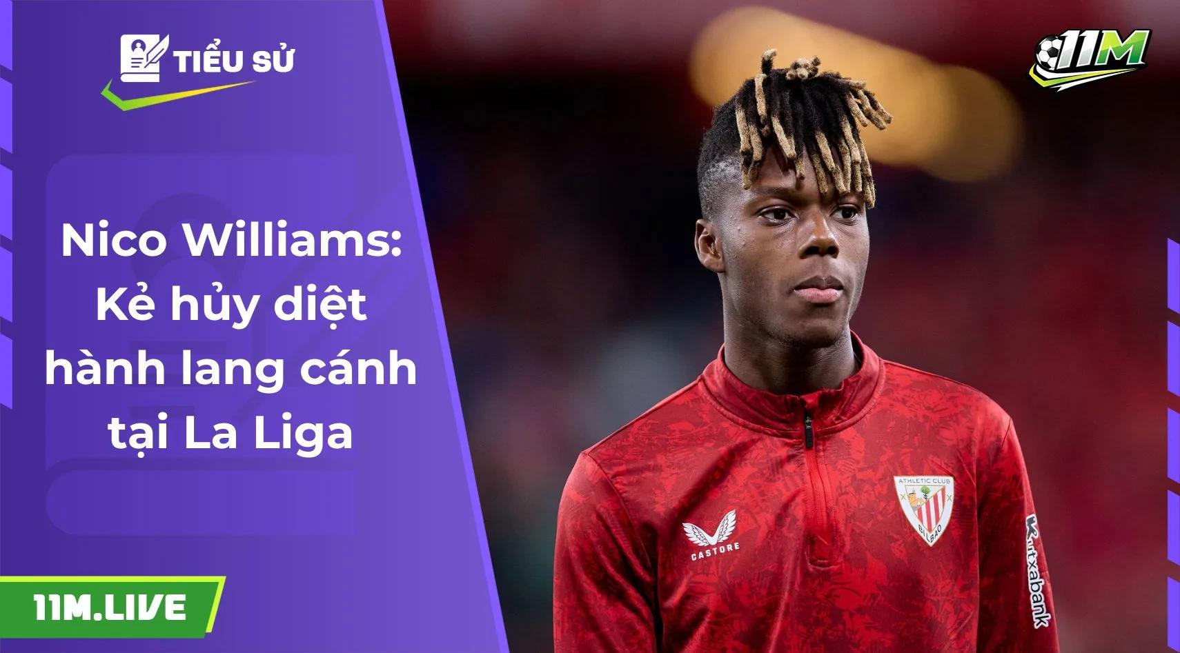 Nico Williams: Kẻ hủy diệt hành lang cánh tại La Liga