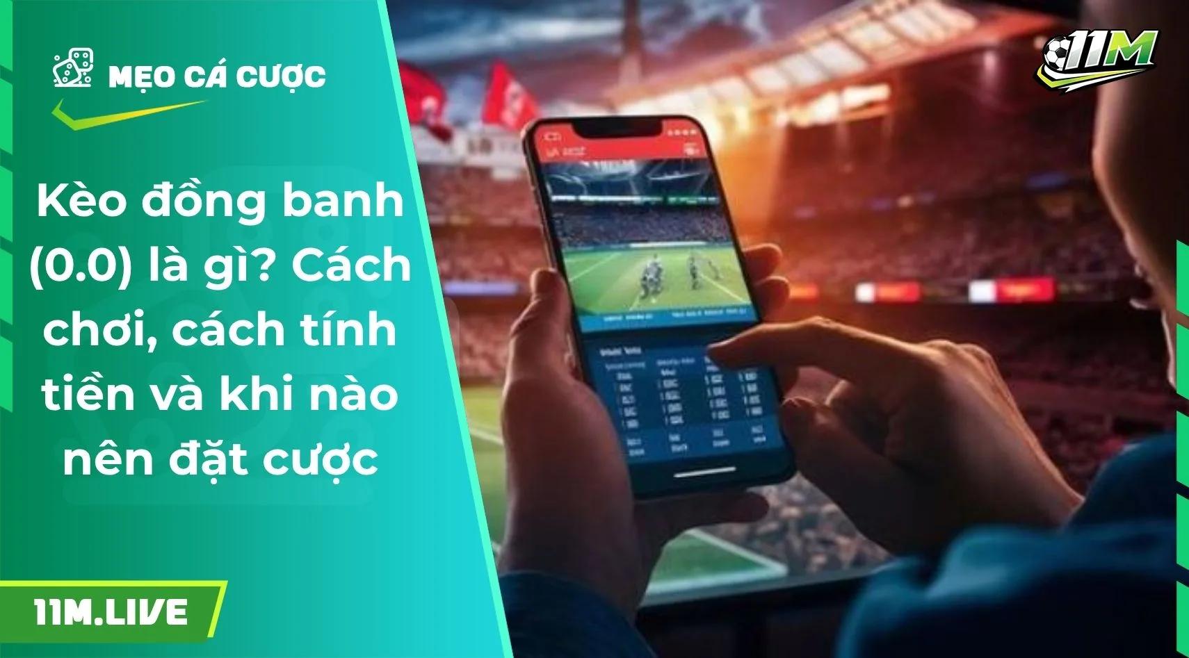 Kèo đồng banh là gì? Cách chơi, cách tính tiền và đặt cược khi nào