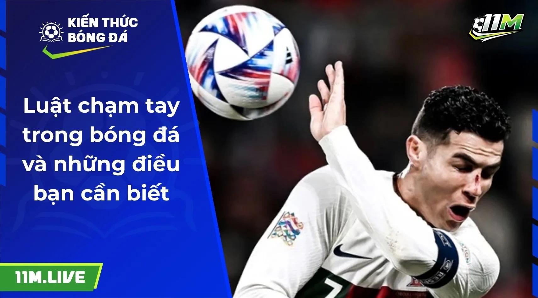 Luật chạm tay trong bóng đá và những điều bạn cần biết