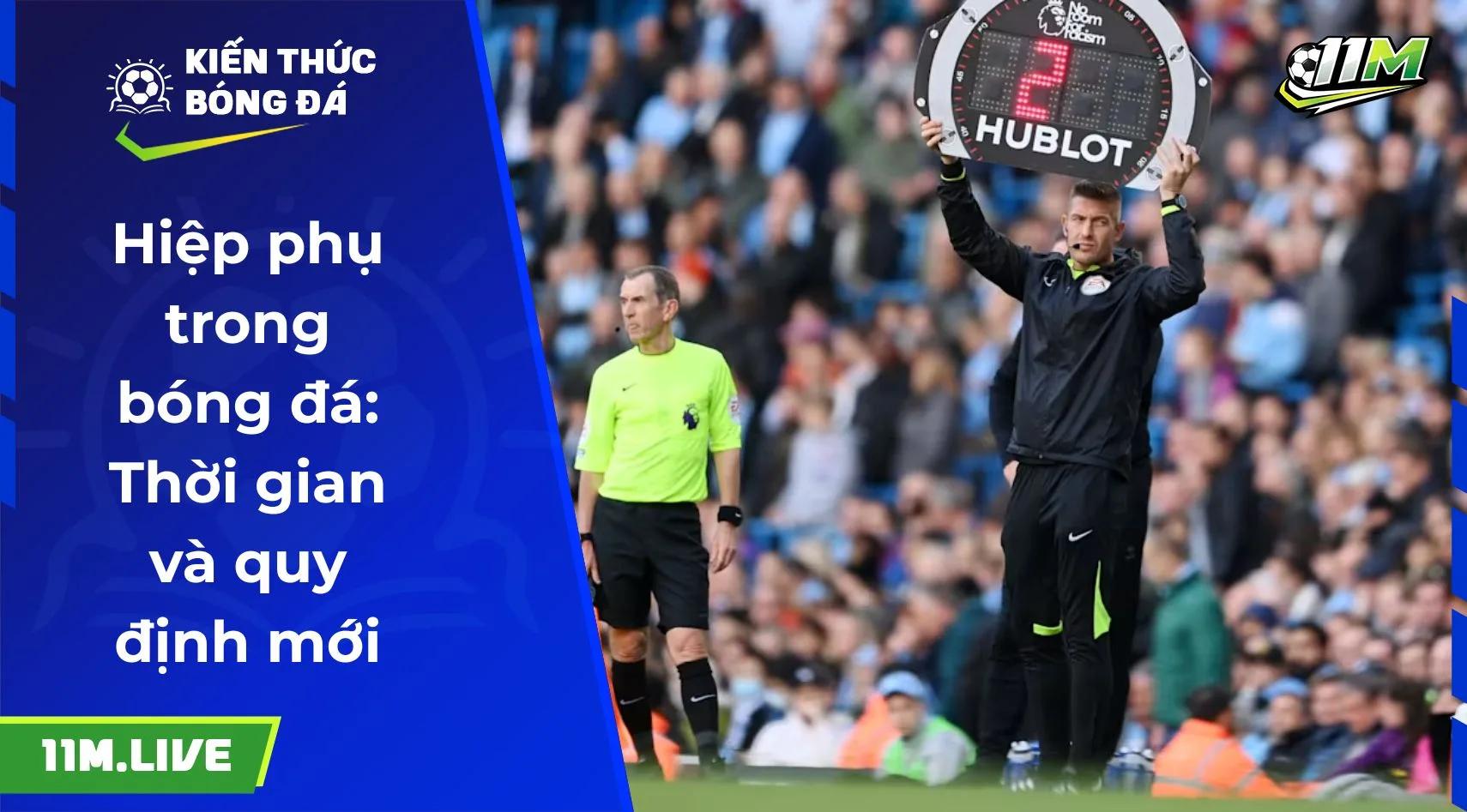 Hiệp phụ trong bóng đá: Thời gian và quy định mới