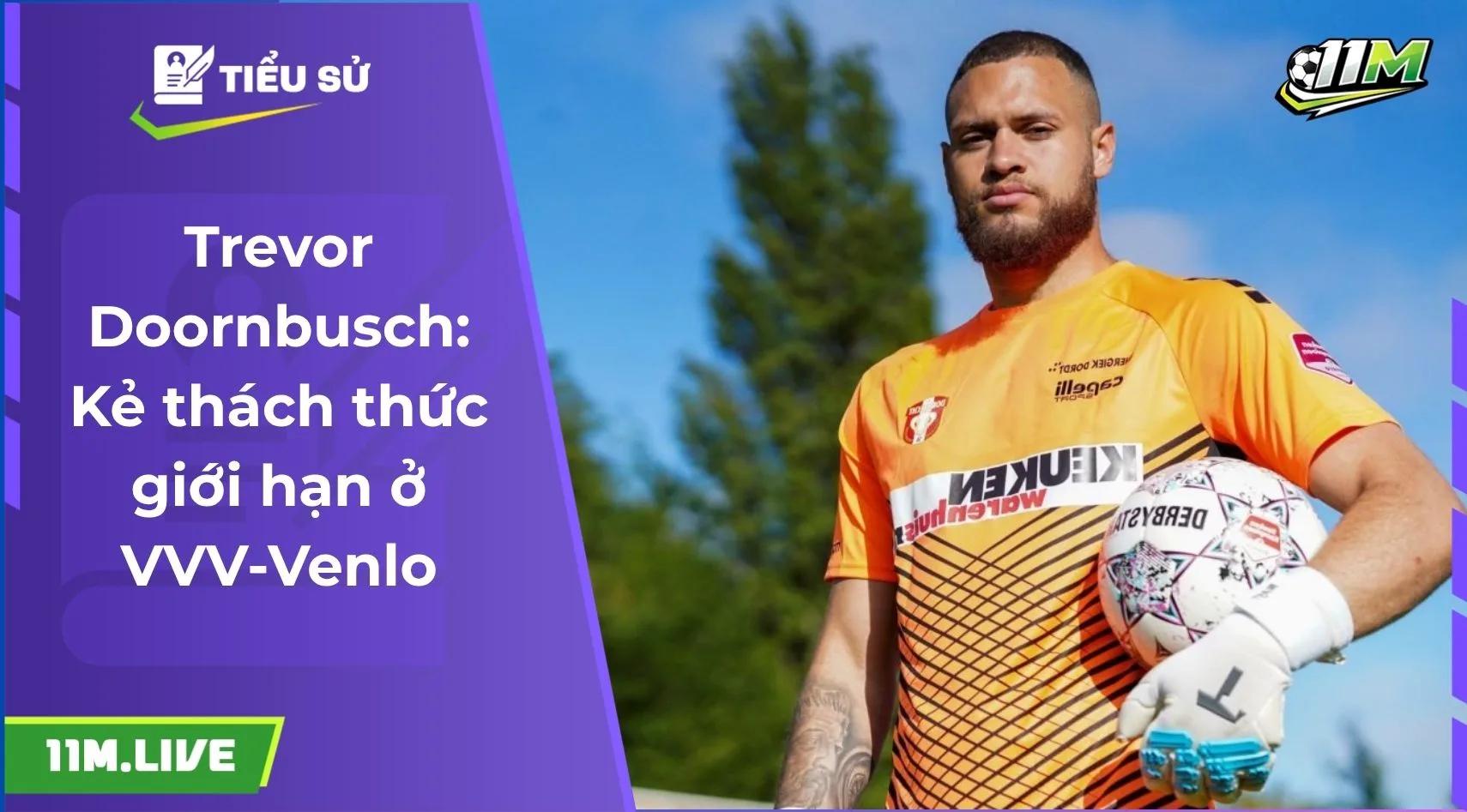 Trevor Doornbusch: Kẻ thách thức giới hạn ở VVV-Venlo