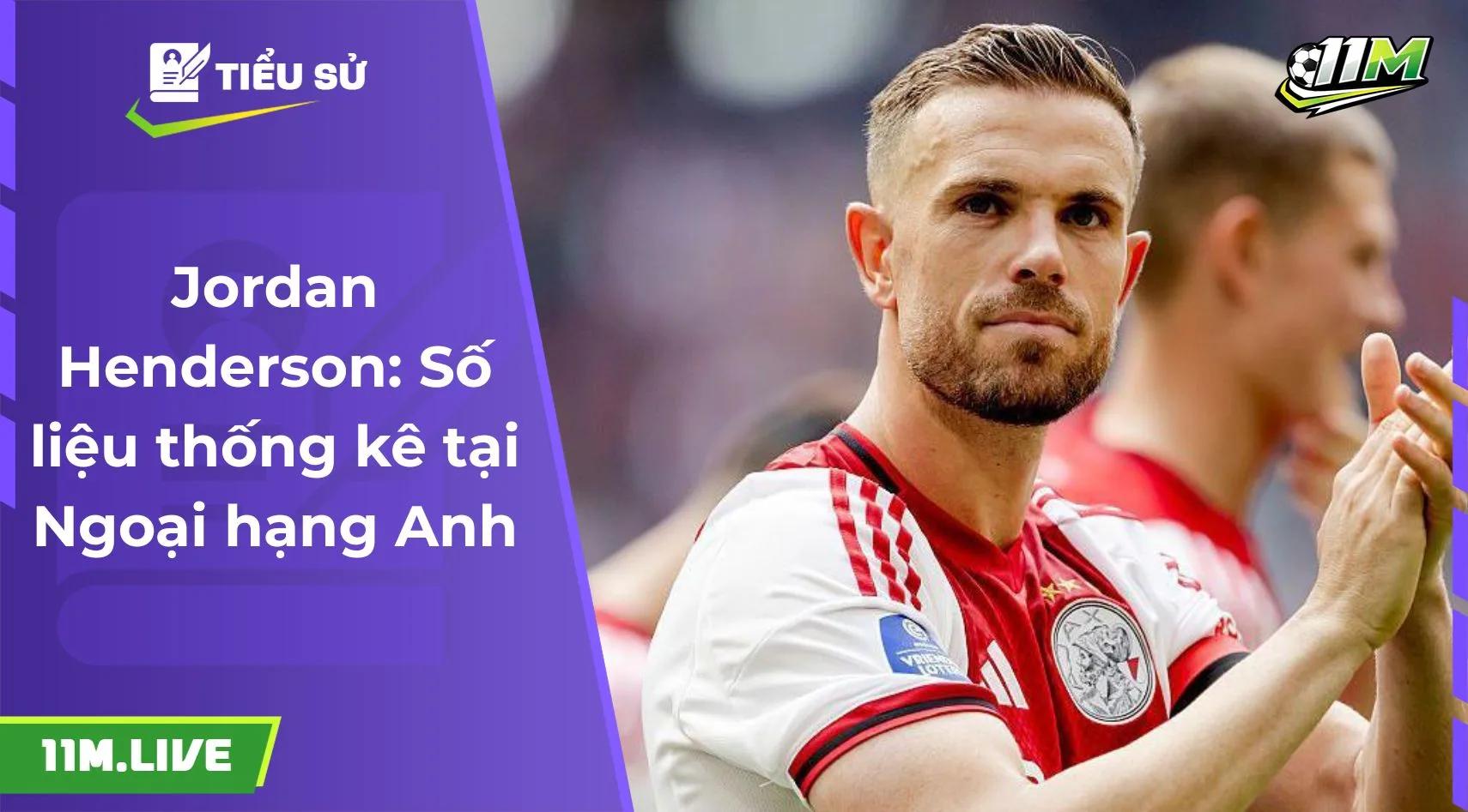 Jordan Henderson – thủ lĩnh bền bỉ của Liverpool Anh
