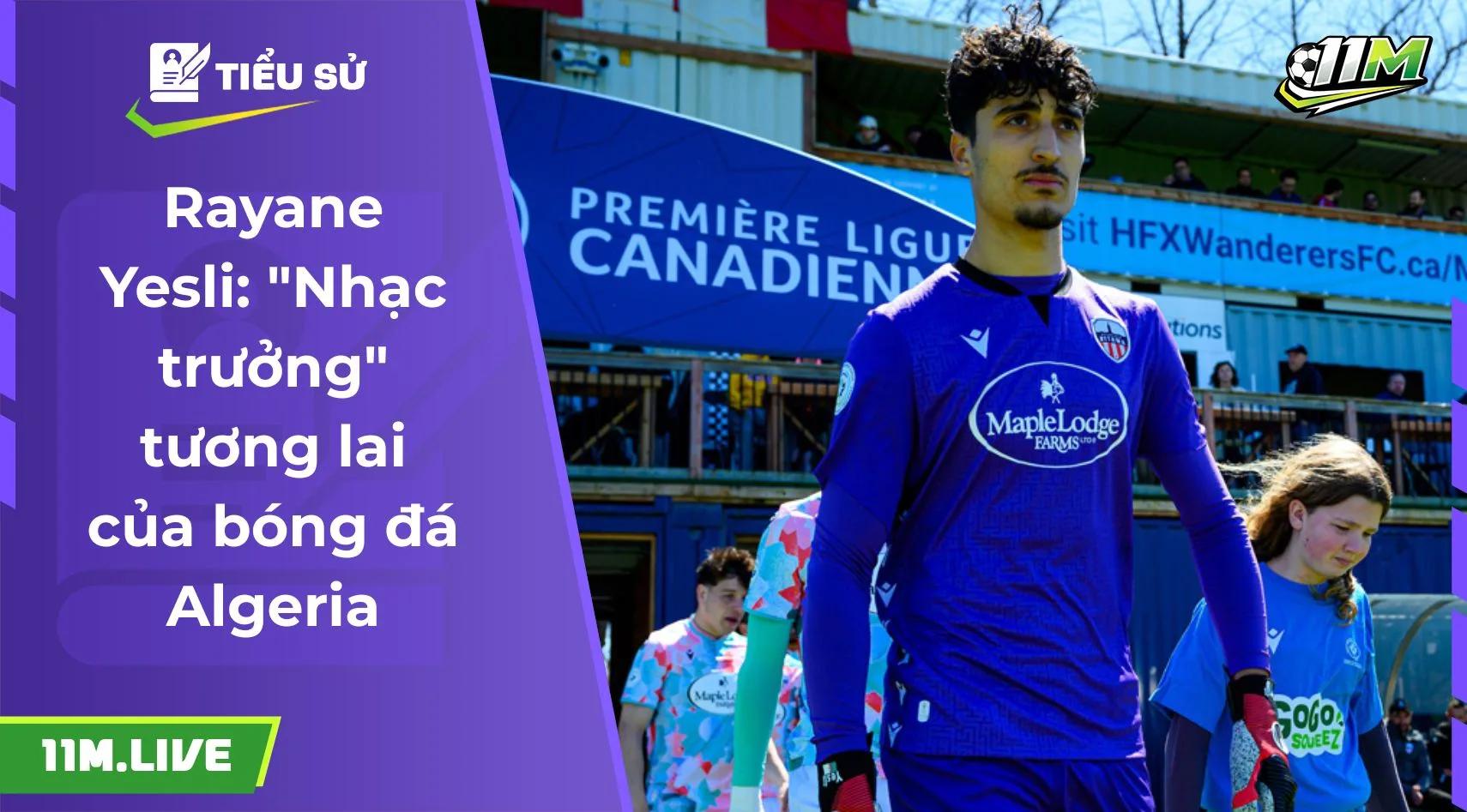 Rayane Yesli: "Nhạc trưởng" tương lai của bóng đá Algeria