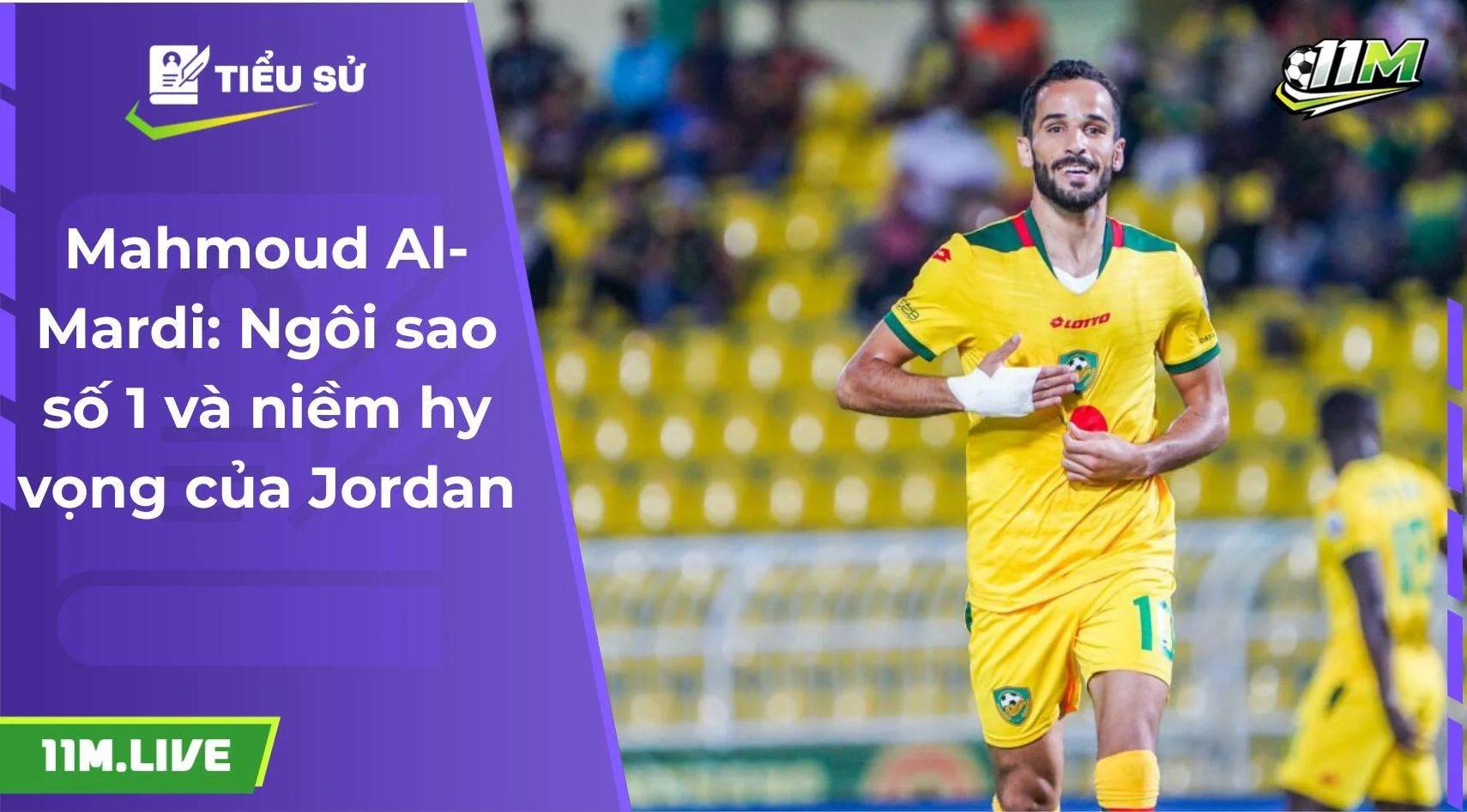 Mahmoud Al-Mardi: Ngôi sao số 1 và niềm hy vọng của Jordan