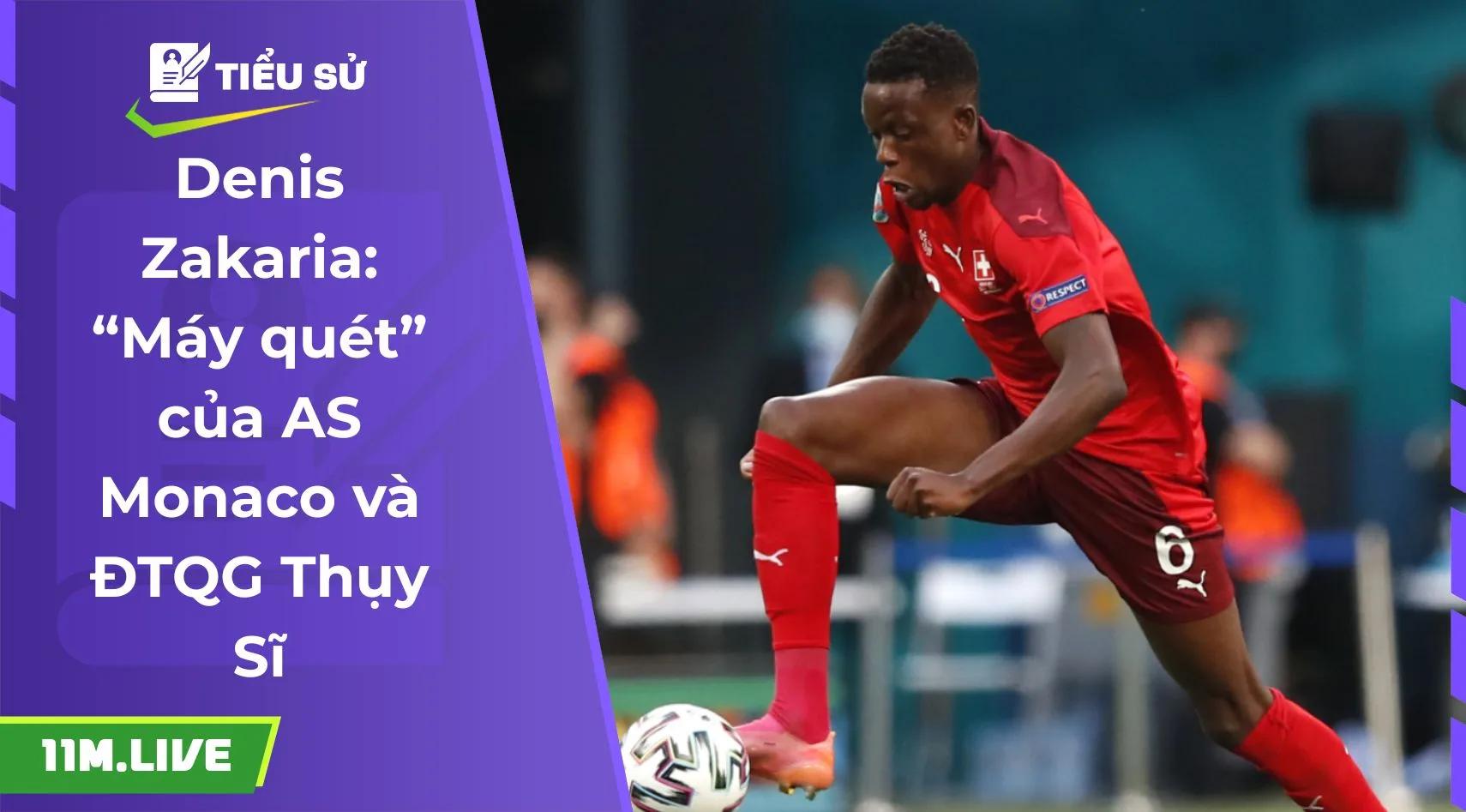 Denis Zakaria: “Máy quét” của AS Monaco và ĐTQG Thụy Sĩ