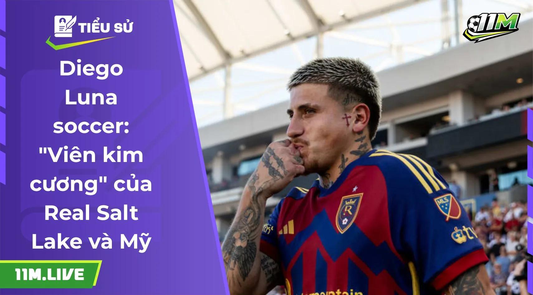 Diego Luna soccer: "Viên kim cương" của Real Salt Lake và Mỹ