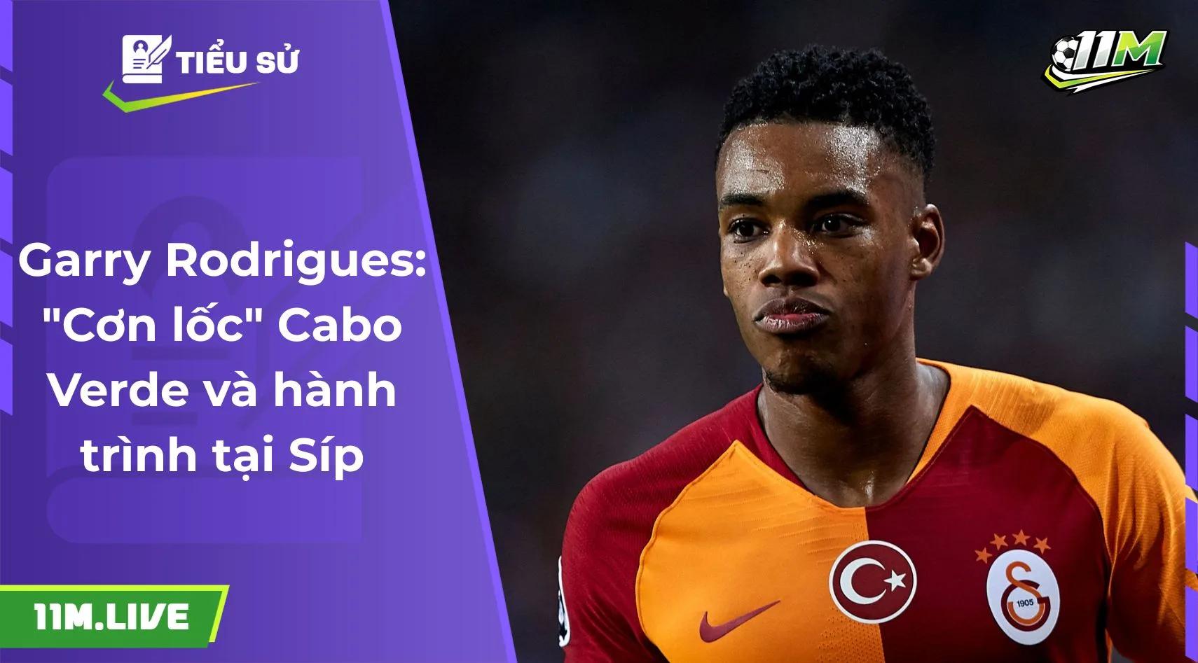 Garry Rodrigues: "Cơn lốc" Cabo Verde và hành trình tại Síp