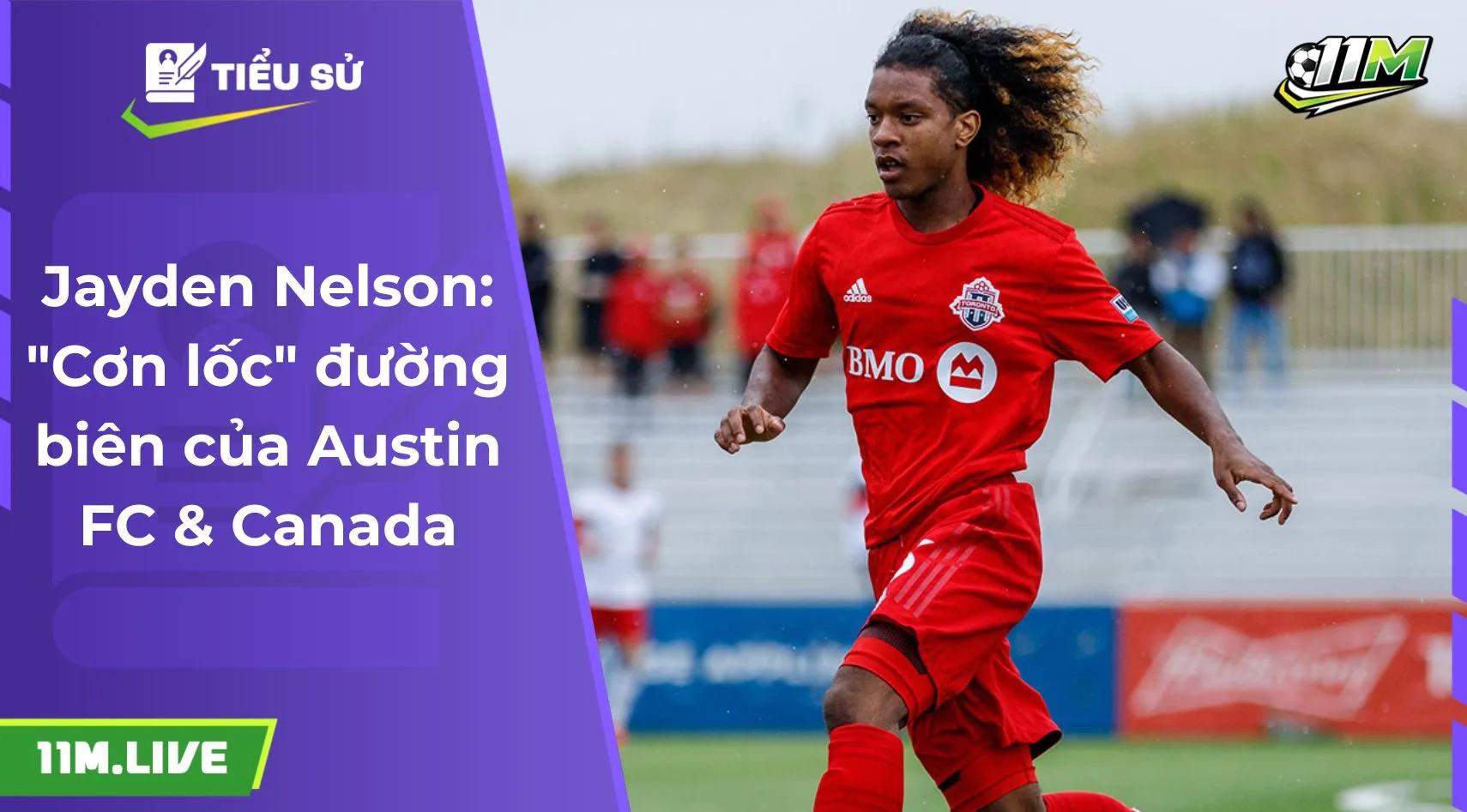 Jayden Nelson: "Cơn lốc" đường biên của Austin FC & Canada