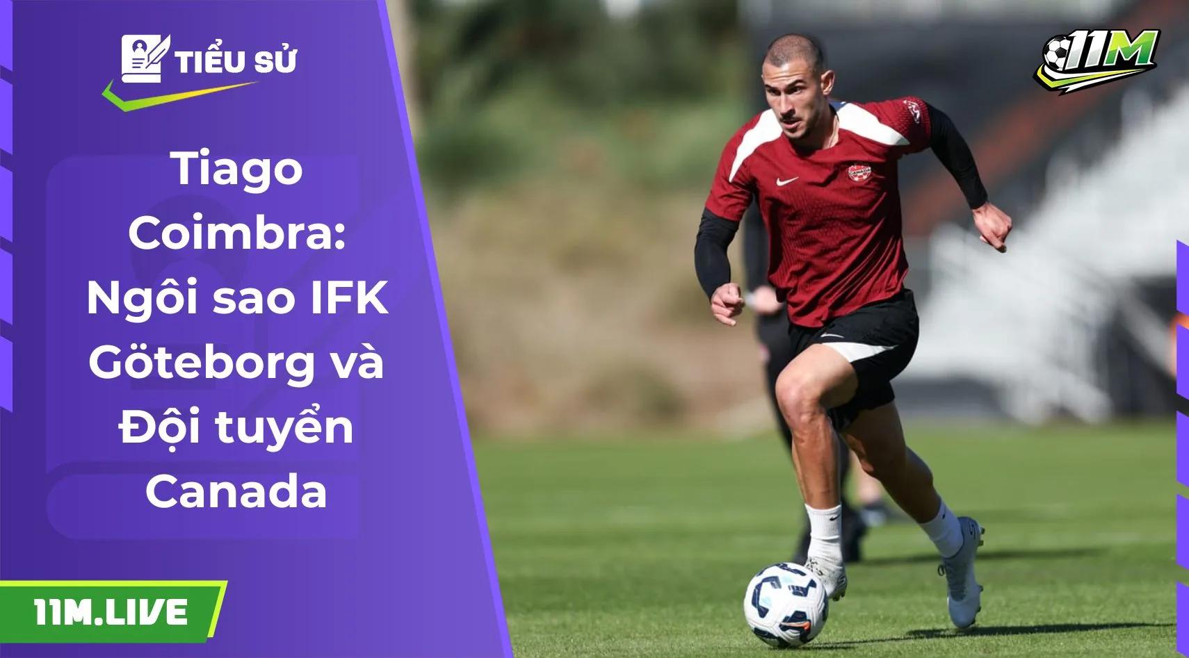Tiago Coimbra: Ngôi sao IFK Göteborg và Đội tuyển Canada