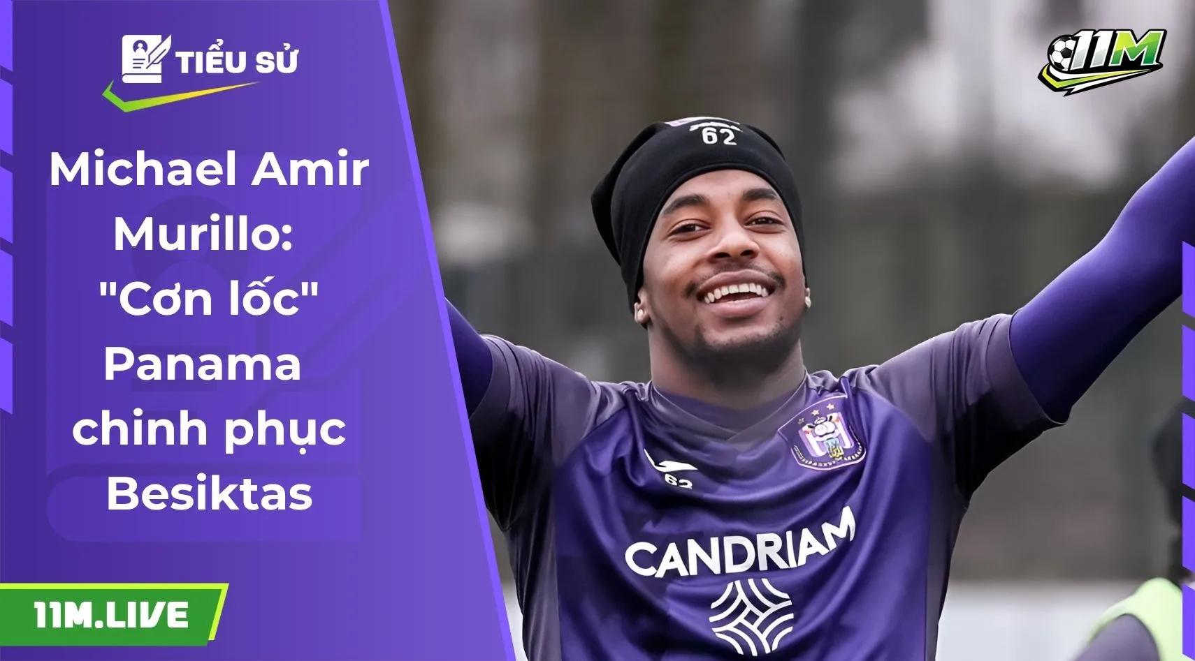 Michael Amir Murillo: "Cơn lốc" Panama chinh phục Besiktas