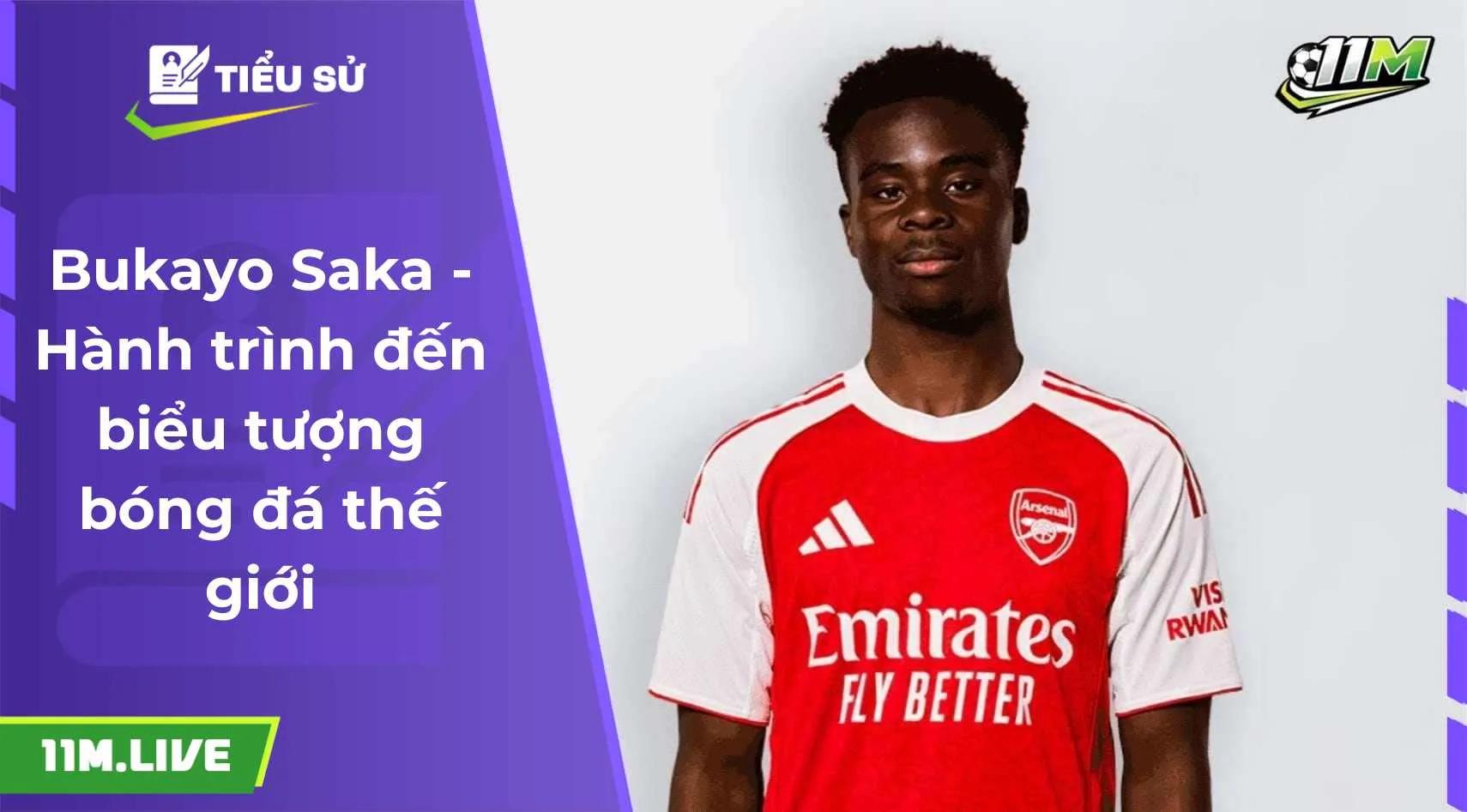 Bukayo Saka - Hành trình đến biểu tượng bóng đá thế giới