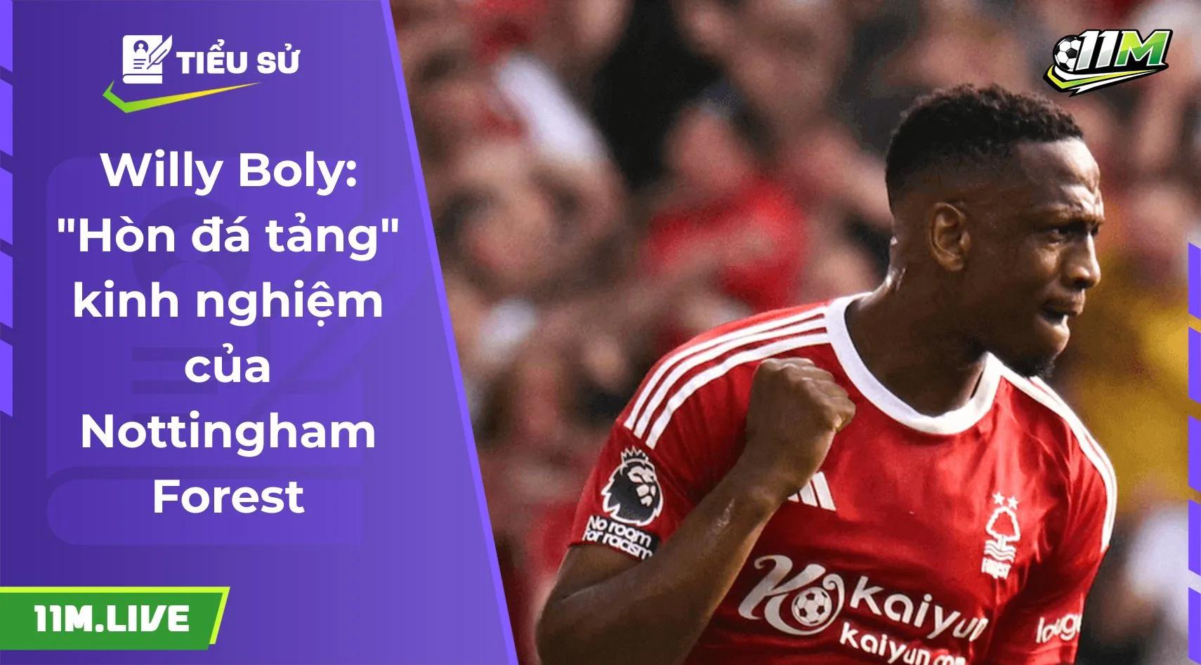 Willy Boly: "Hòn đá tảng" kinh nghiệm của Nottingham Forest