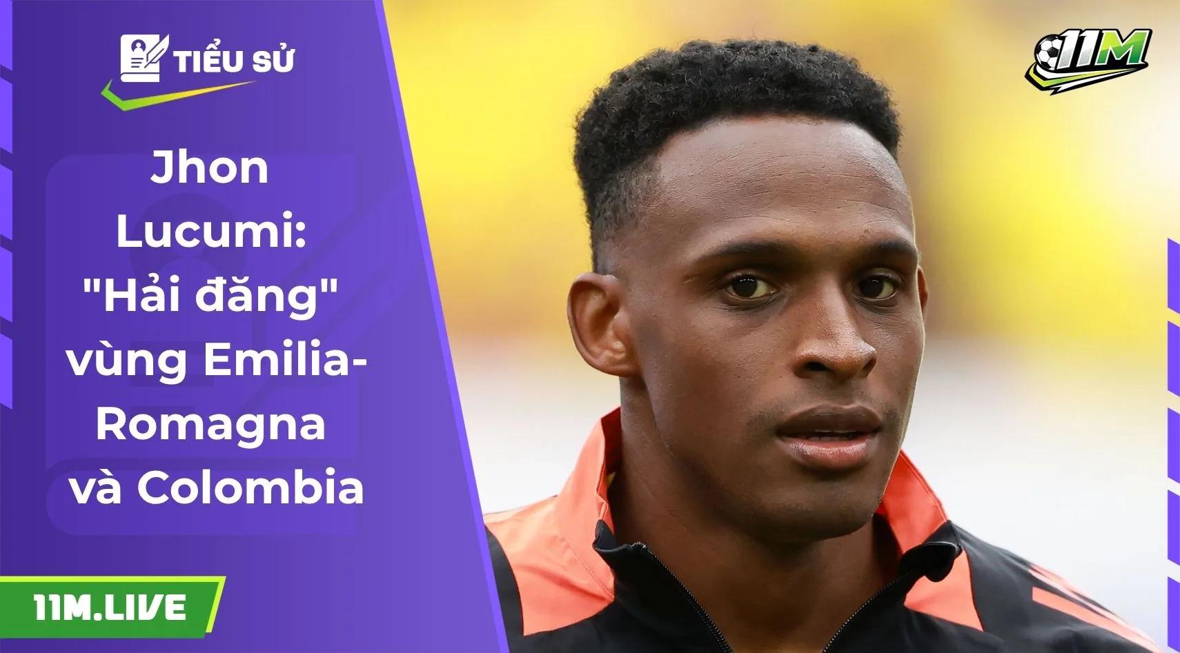 Jhon Lucumi: "Hải đăng" vùng Emilia-Romagna và Colombia