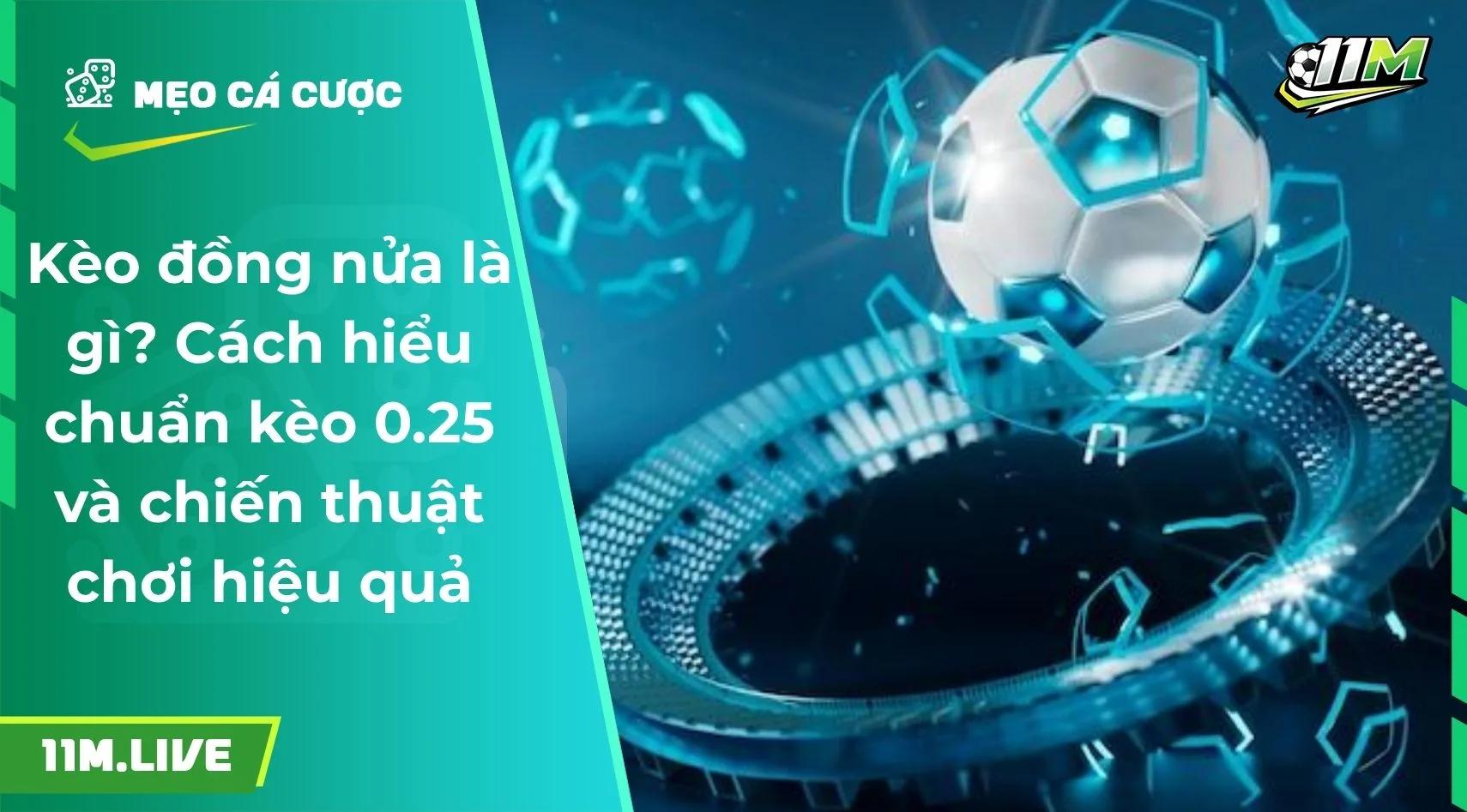 Kèo đồng nửa là gì? Cách hiểu chuẩn và chiến thuật chơi