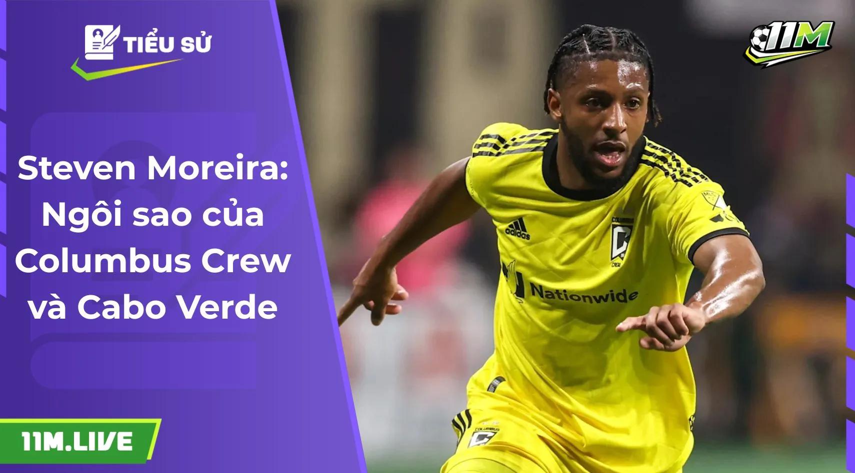 Steven Moreira: Ngôi sao của Columbus Crew và Cabo Verde