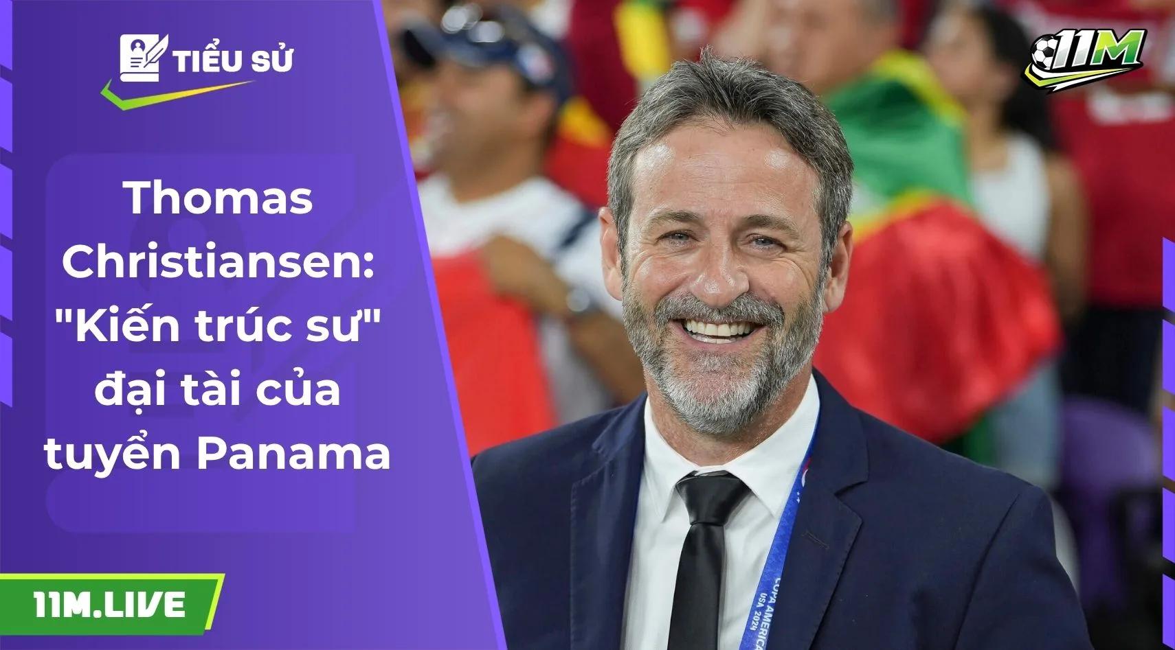 Thomas Christiansen: "Kiến trúc sư" đại tài của tuyển Panama