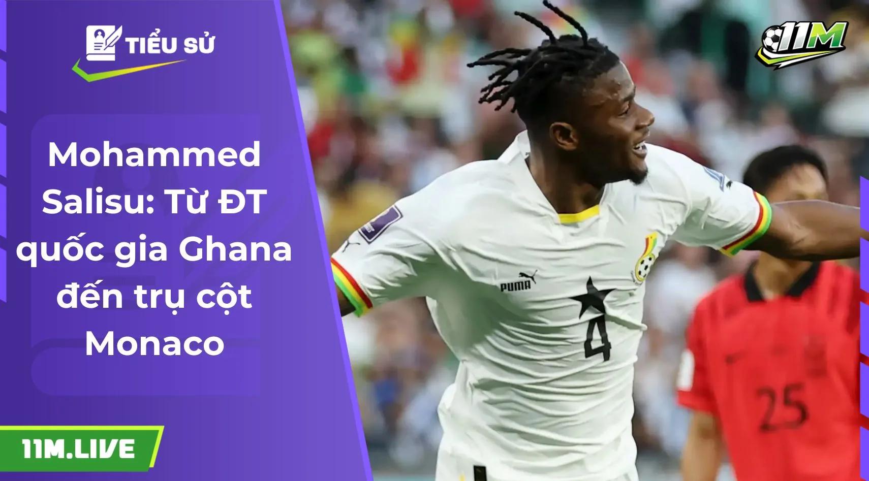 Mohammed Salisu: Từ ĐT quốc gia Ghana đến trụ cột Monaco