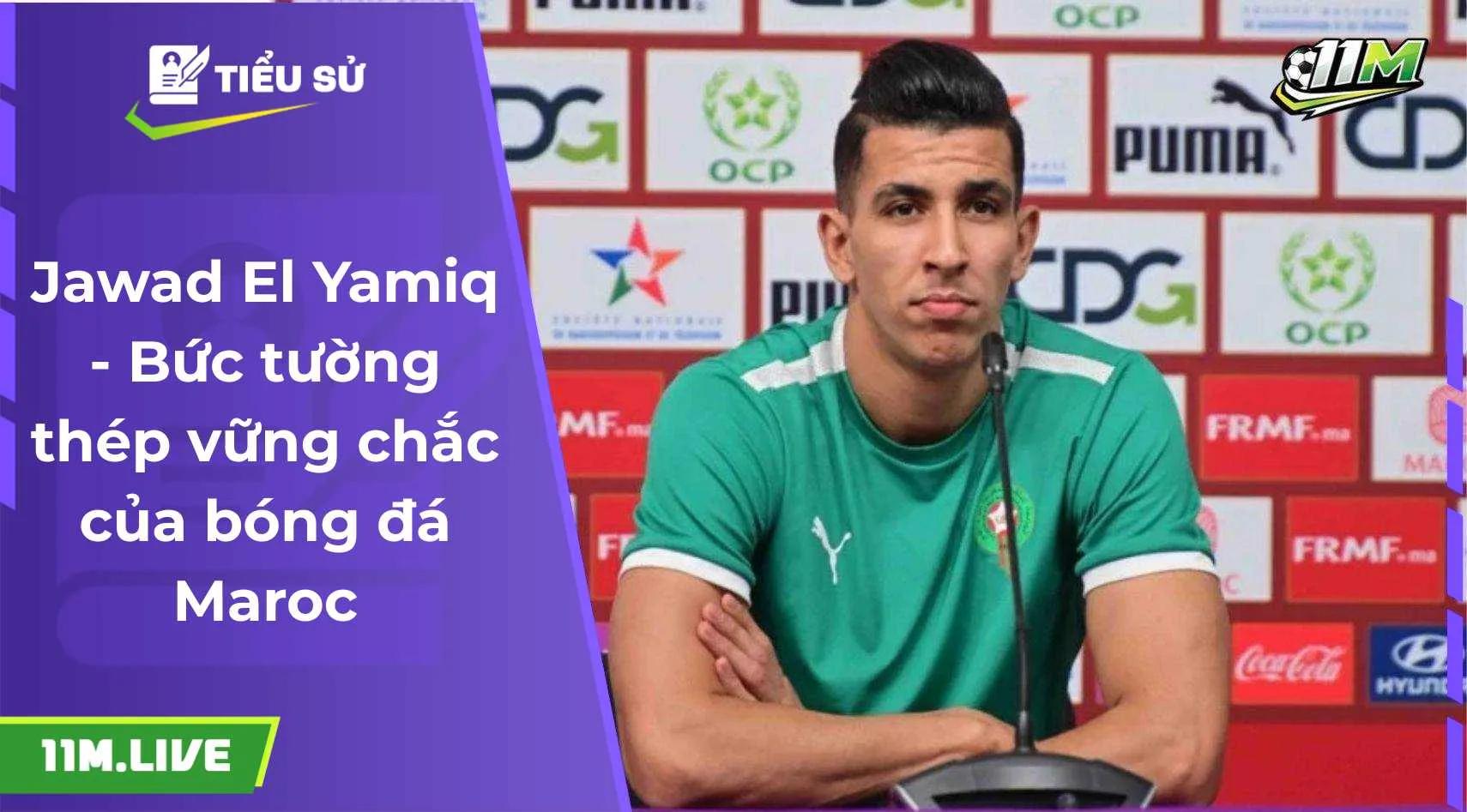 Jawad El Yamiq - Bức tường thép vững chắc của bóng đá Maroc 