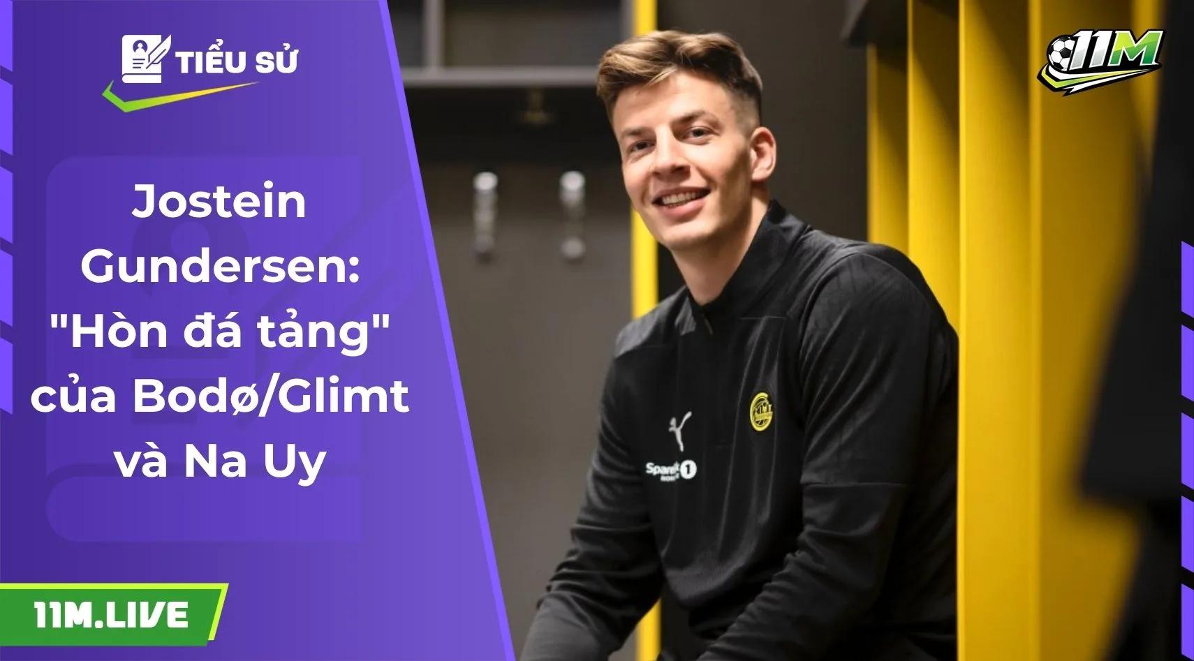 Jostein Gundersen: "Hòn đá tảng" của Bodø/Glimt và Na Uy