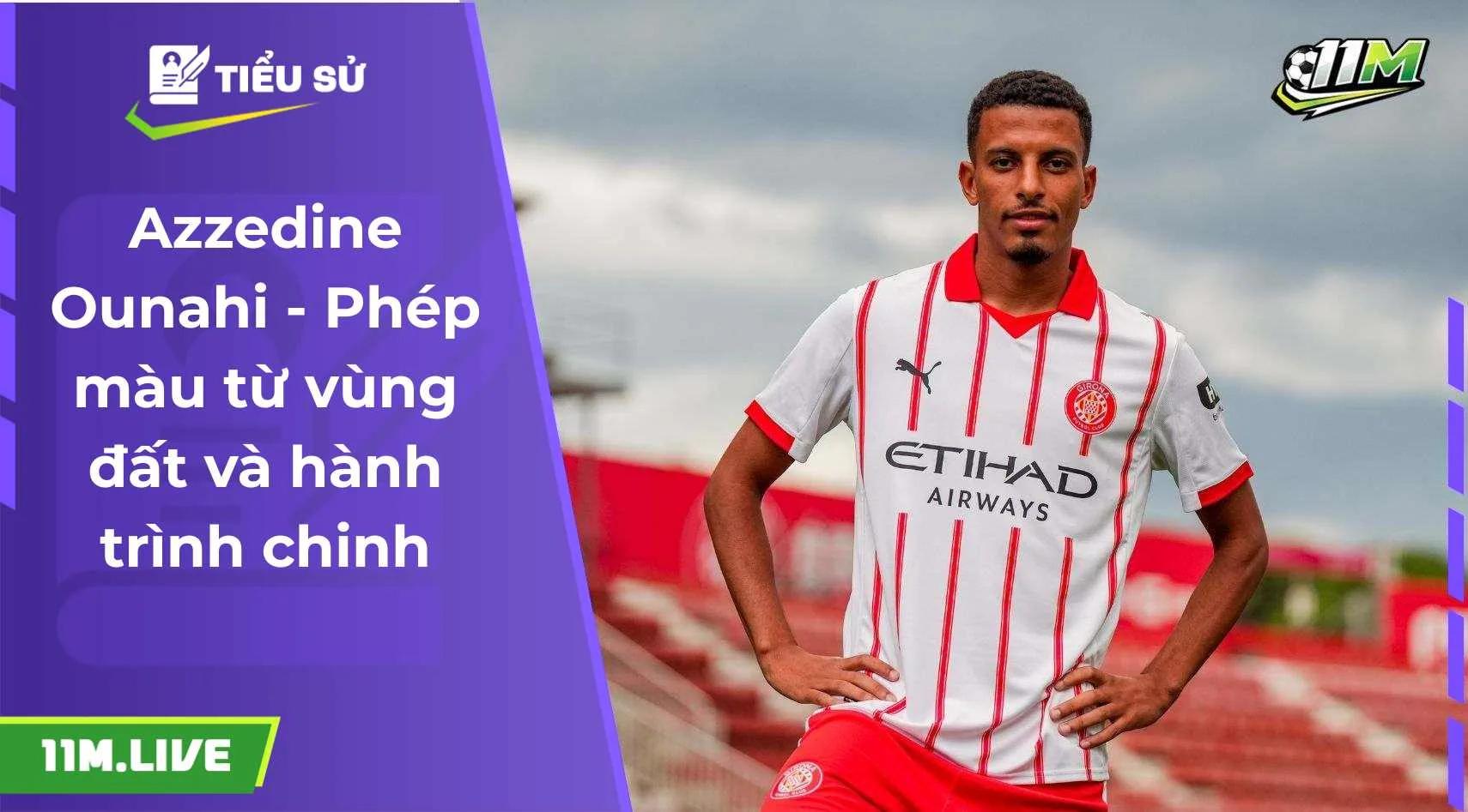 Azzedine Ounahi - Phép màu từ vùng đất và hành trình chinh 