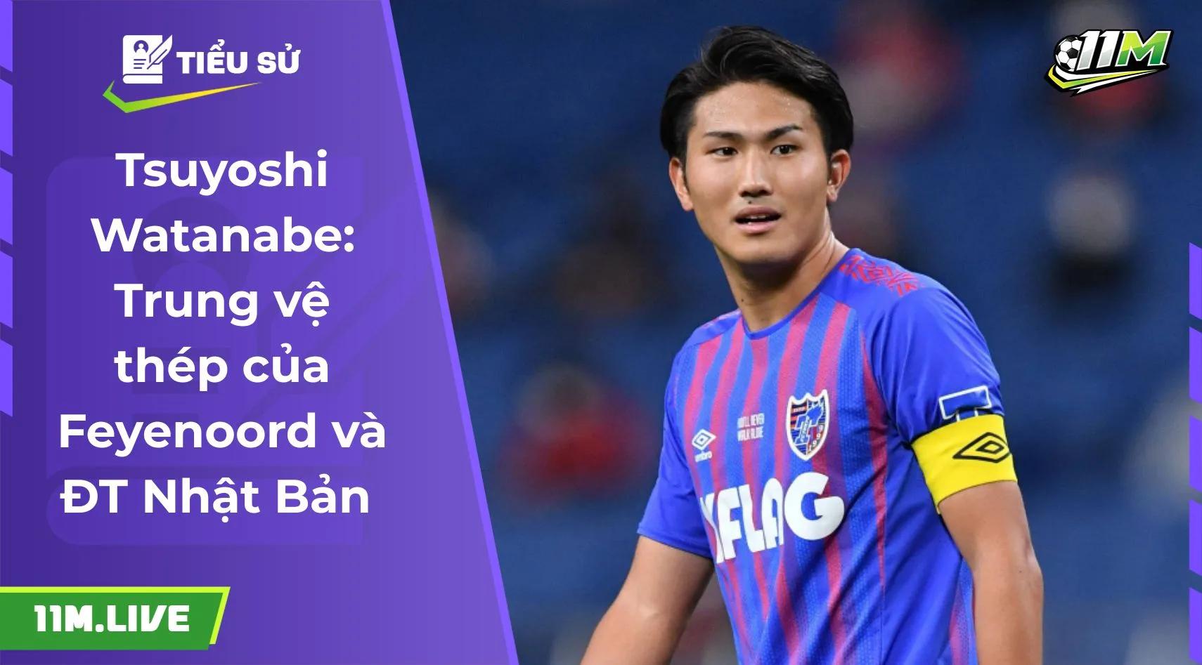 Tsuyoshi Watanabe: Trung vệ thép của Feyenoord và ĐT Nhật Bản 