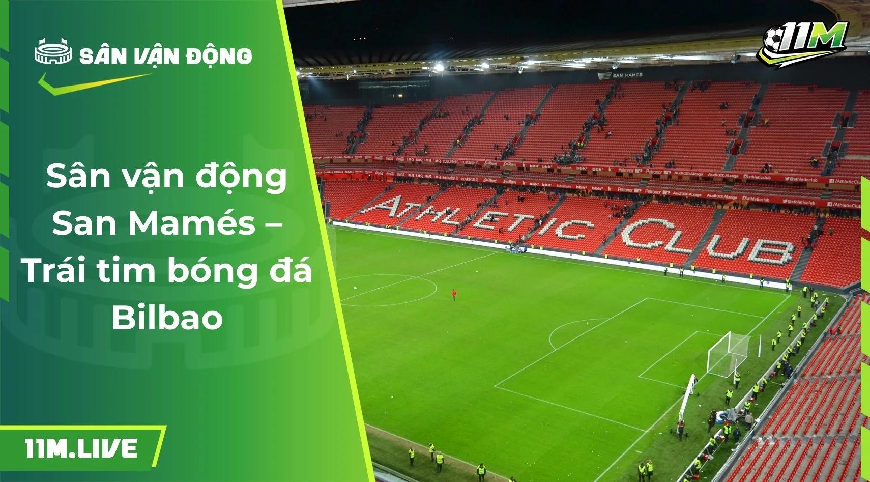Sân vận động San Mamés – Trái tim bóng đá Bilbao