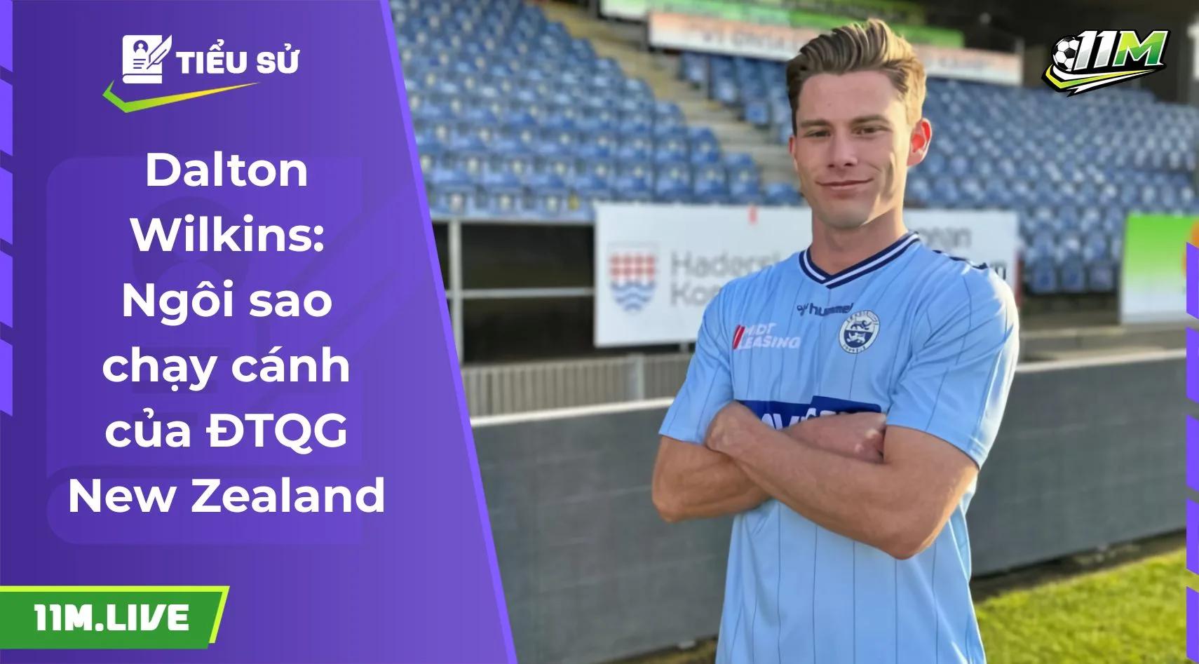 Dalton Wilkins: Ngôi sao chạy cánh của ĐTQG New Zealand