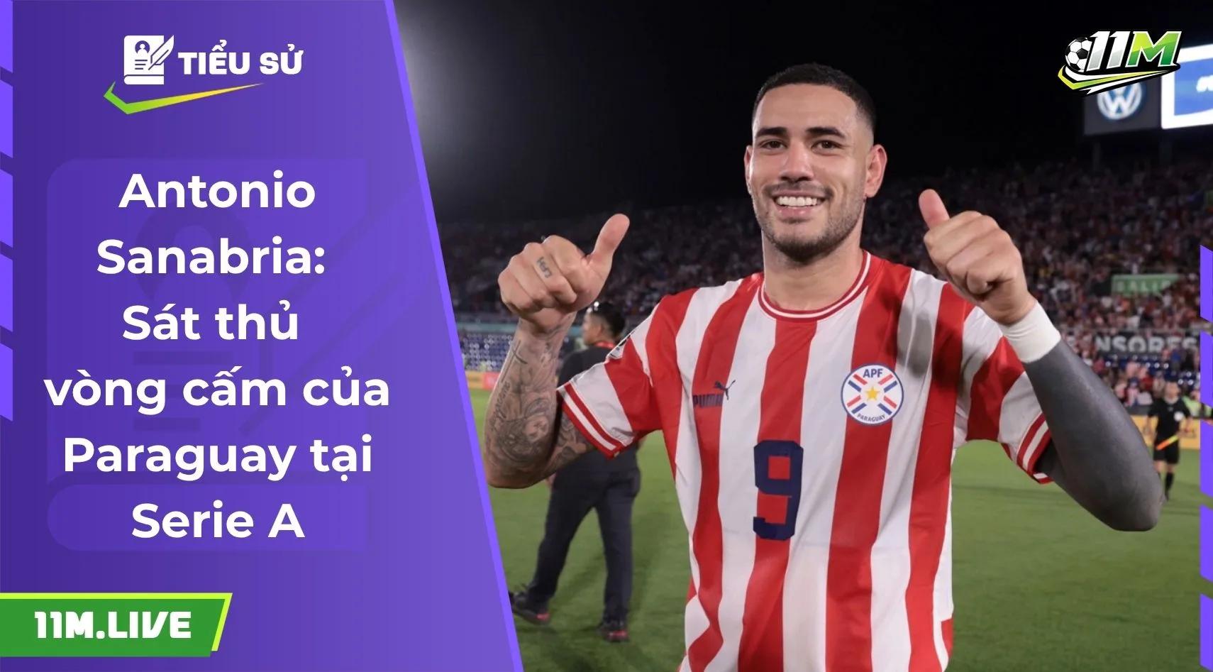 Antonio Sanabria: Sát thủ vòng cấm của Paraguay tại Serie A