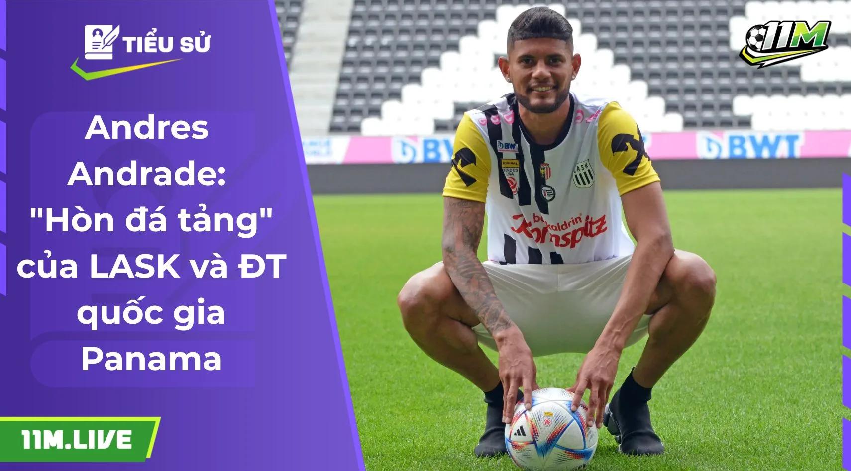 Andres Andrade: "Hòn đá tảng" của LASK và ĐT quốc gia Panama