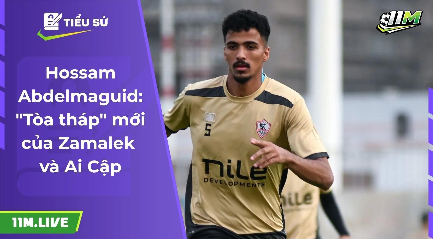 Hossam Abdelmaguid: "Tòa tháp" mới của Zamalek và Ai Cập