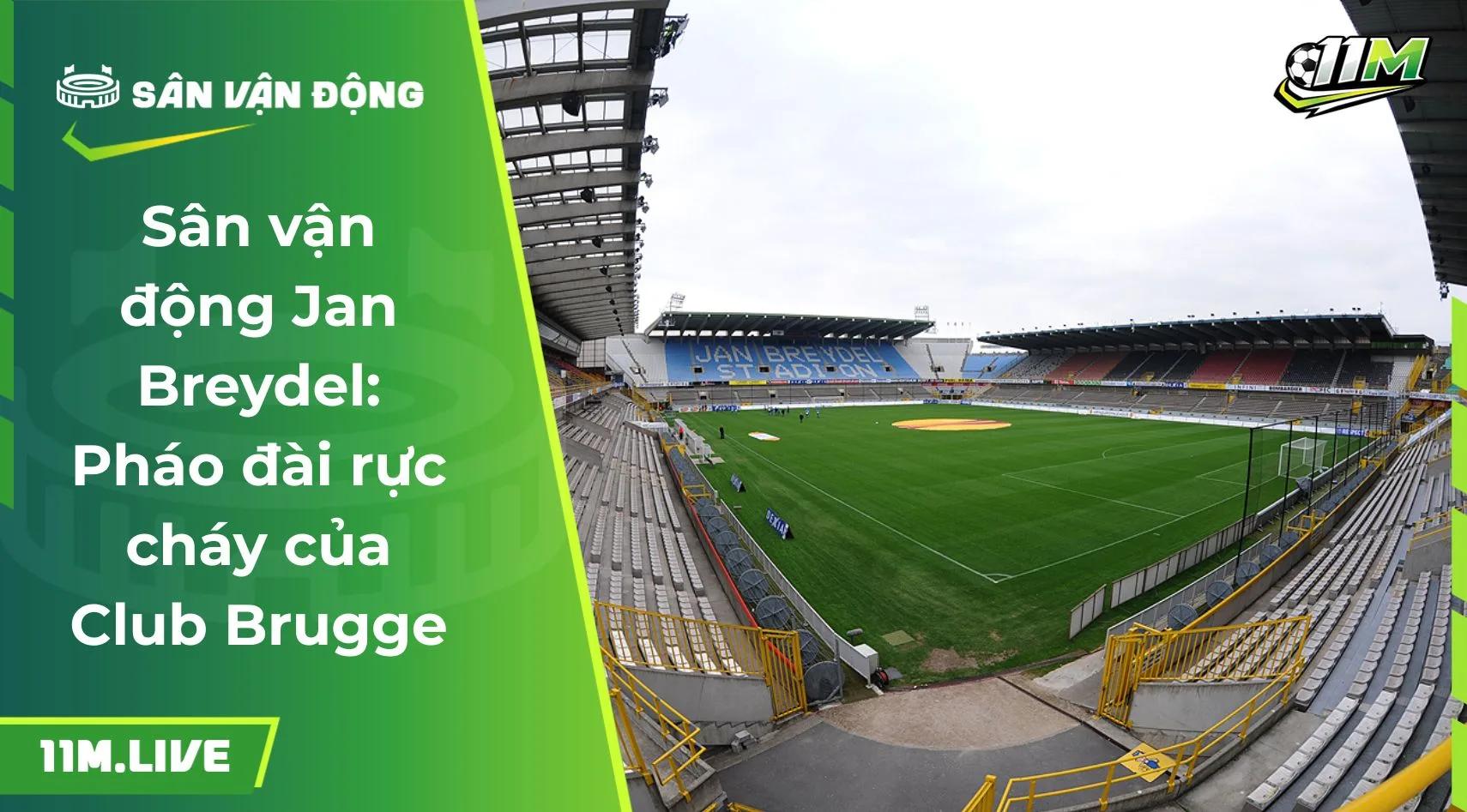 Sân vận động Jan Breydel: Pháo đài rực cháy của Club Brugge