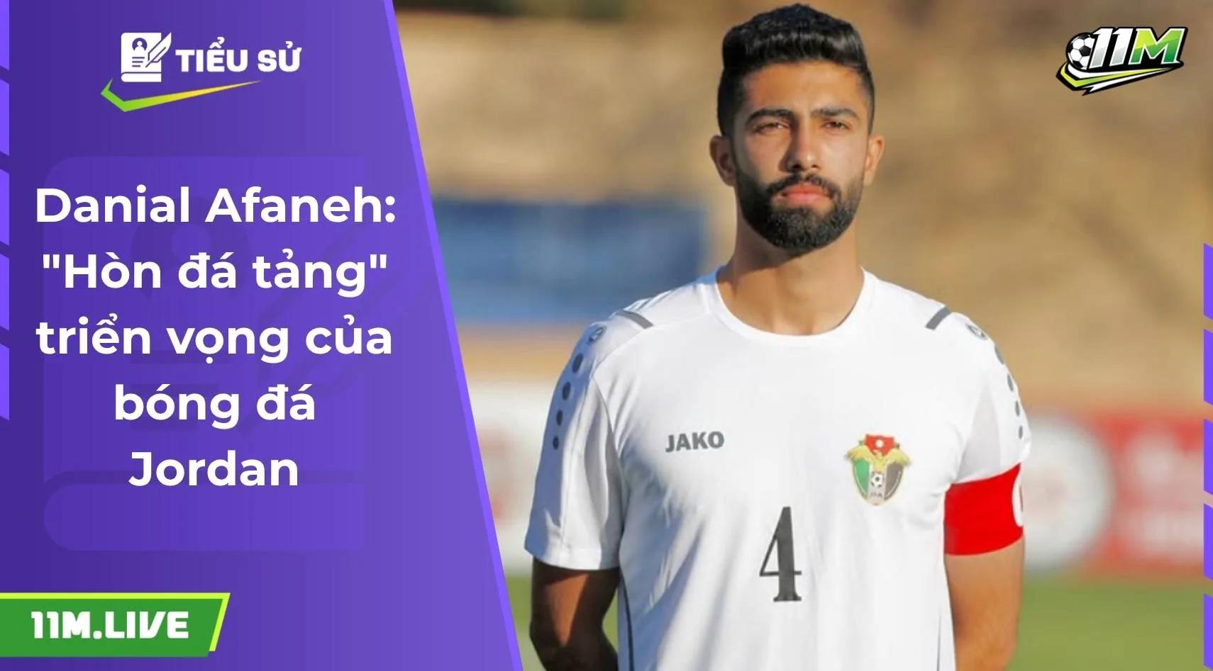 Danial Afaneh: "Hòn đá tảng" triển vọng của bóng đá Jordan