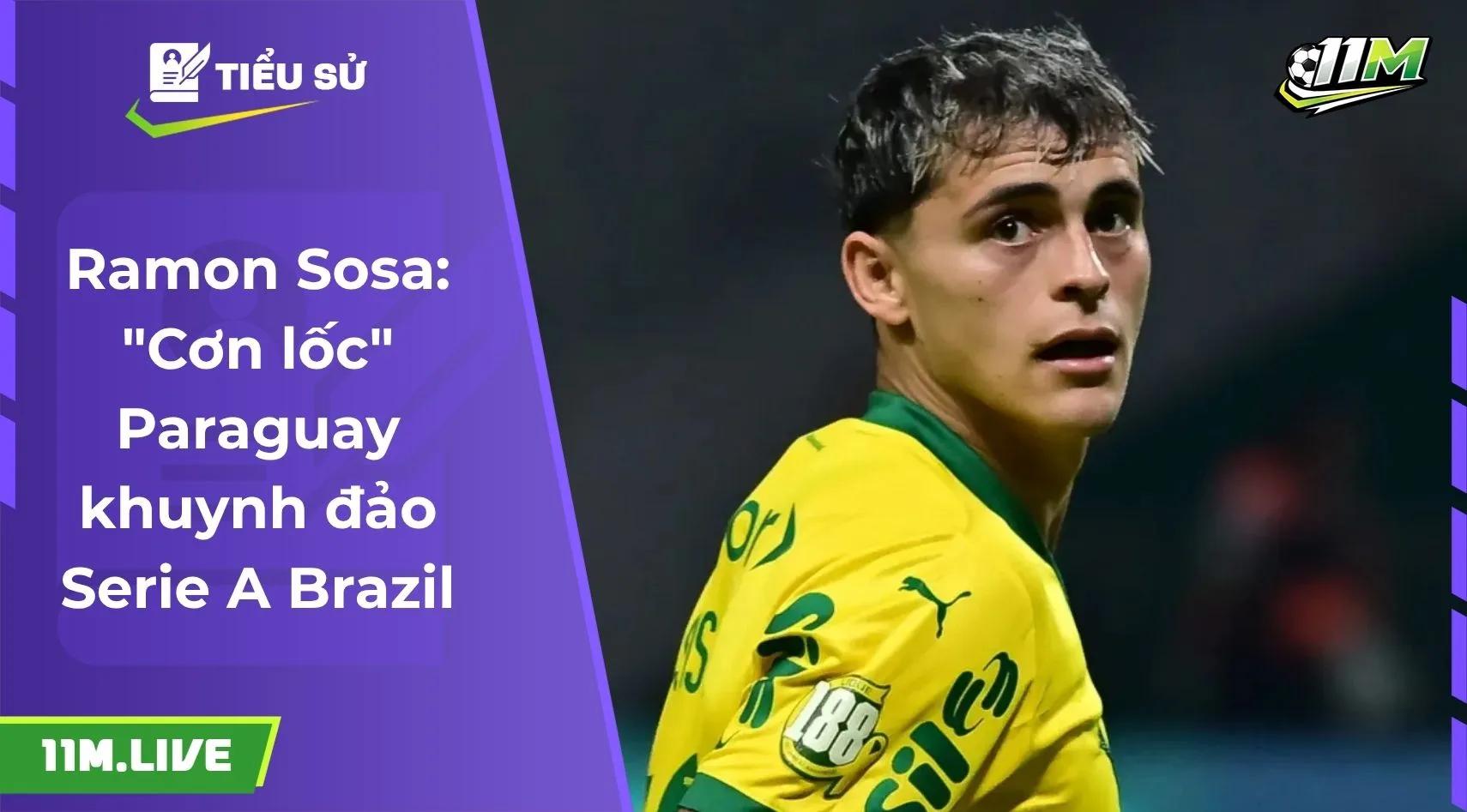 Ramon Sosa: "Cơn lốc" Paraguay khuynh đảo Serie A Brazil