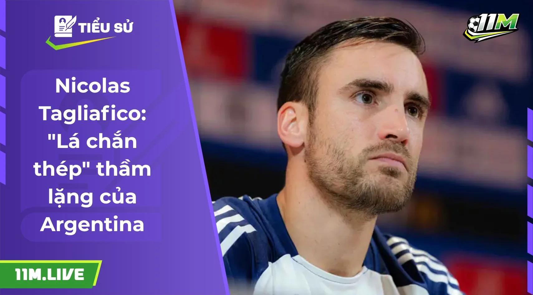 Nicolas Tagliafico: "Lá chắn thép" thầm lặng của Argentina