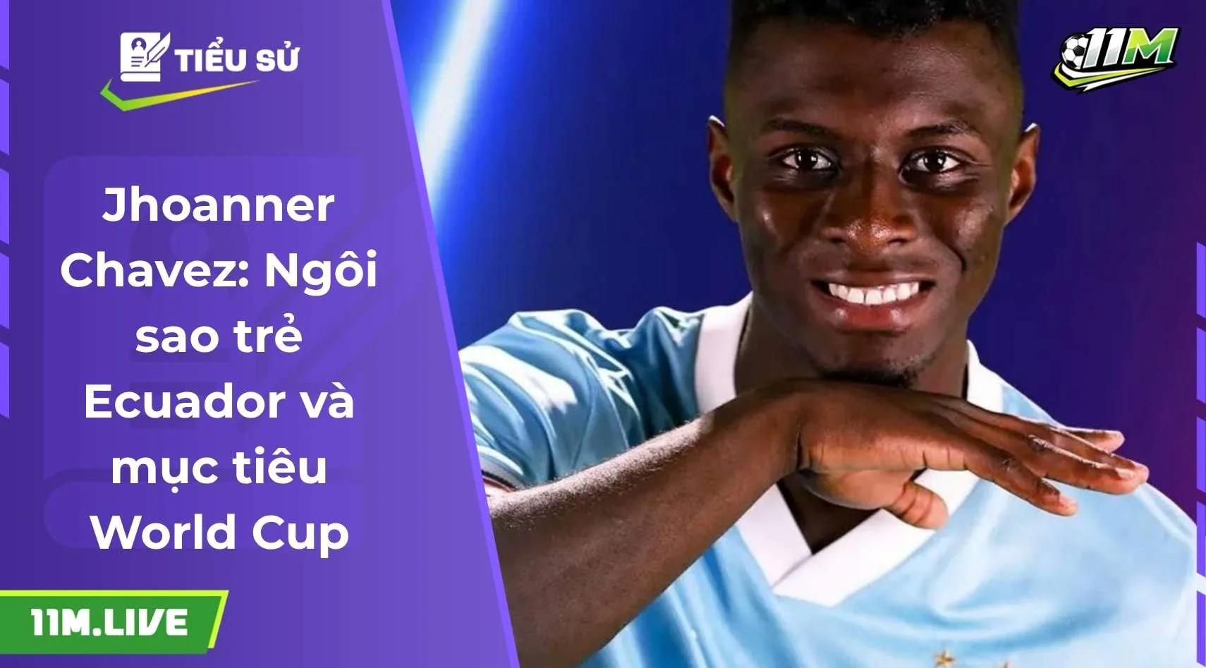 Jhoanner Chavez: Ngôi sao trẻ Ecuador và mục tiêu World Cup
