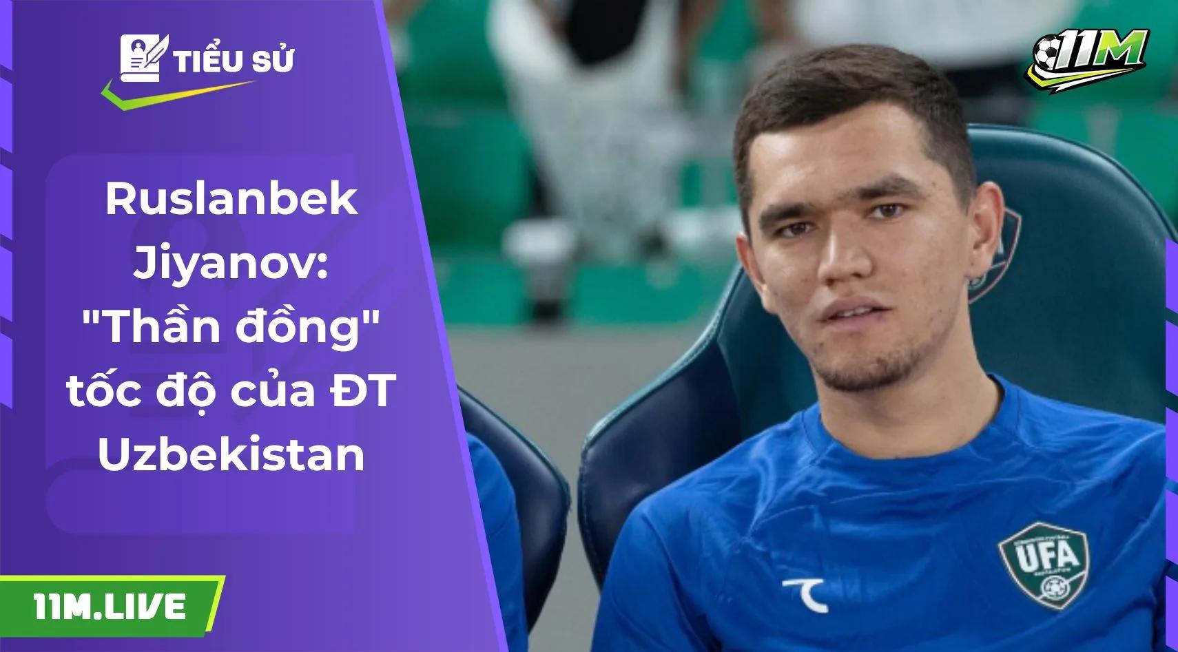 Ruslanbek Jiyanov: "Thần đồng" tốc độ của ĐT Uzbekistan