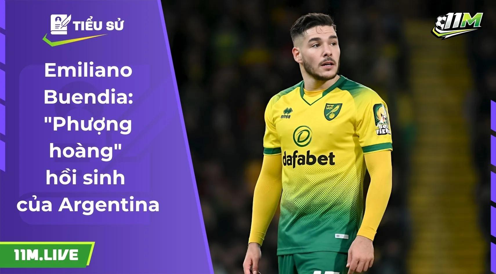 Emiliano Buendia: "Phượng hoàng" hồi sinh của Argentina