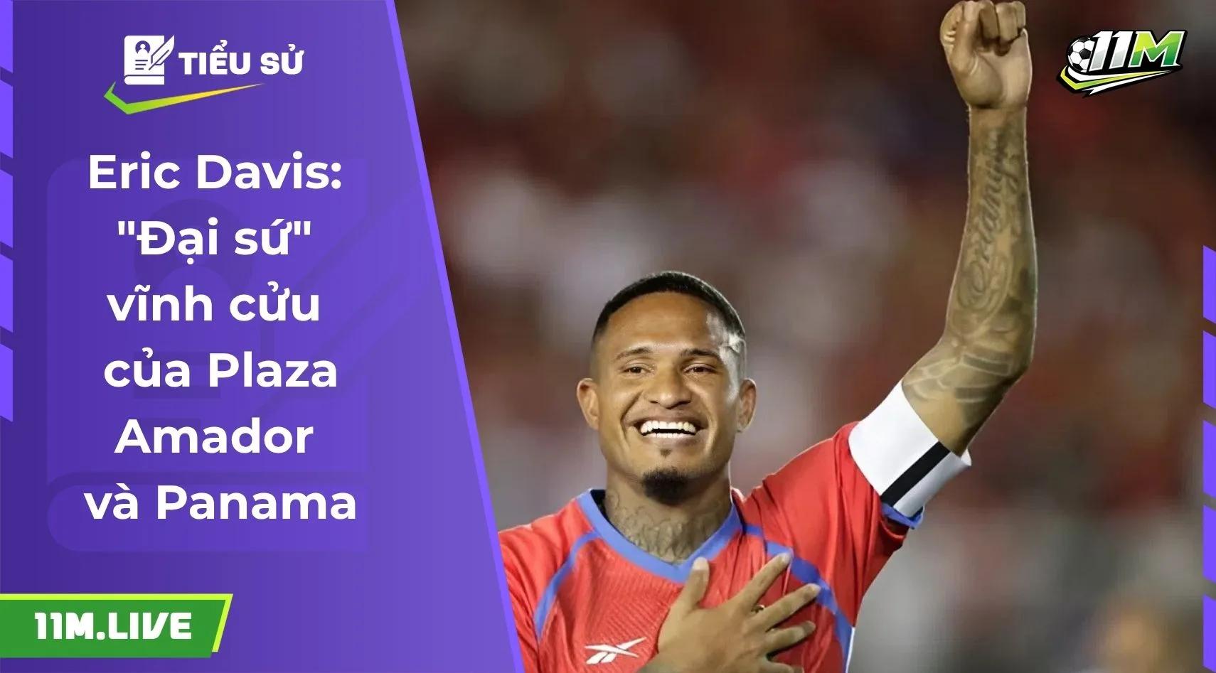 Eric Davis: "Đại sứ" vĩnh cửu của Plaza Amador và Panama