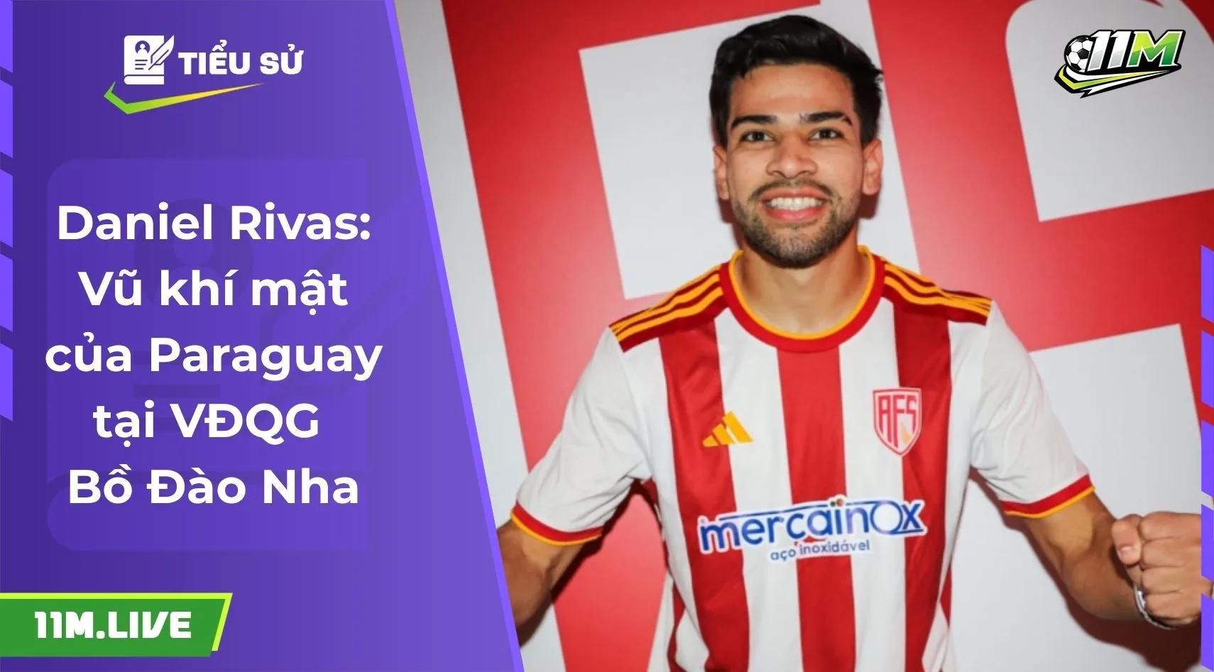 Daniel Rivas: Vũ khí mật của Paraguay tại VĐQG Bồ Đào Nha