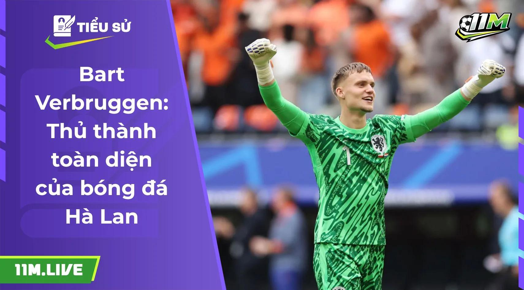 Bart Verbruggen: Thủ thành toàn diện của bóng đá Hà Lan