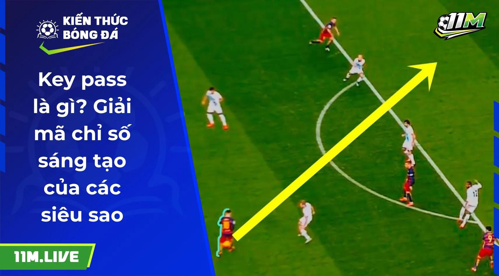 Key pass là gì? Giải mã chỉ số sáng tạo của các siêu sao