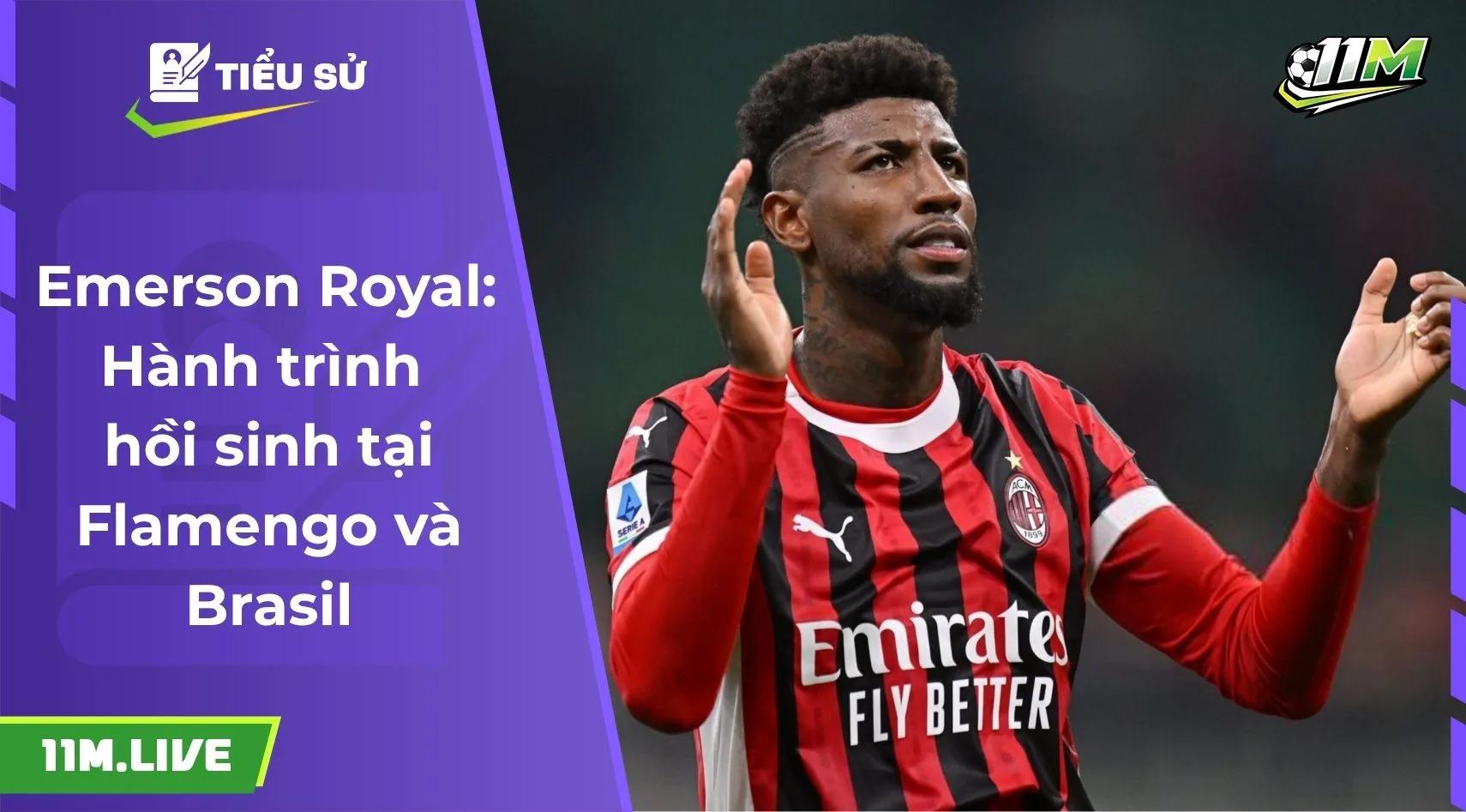 Emerson Royal: Hành trình hồi sinh tại Flamengo và Brasil